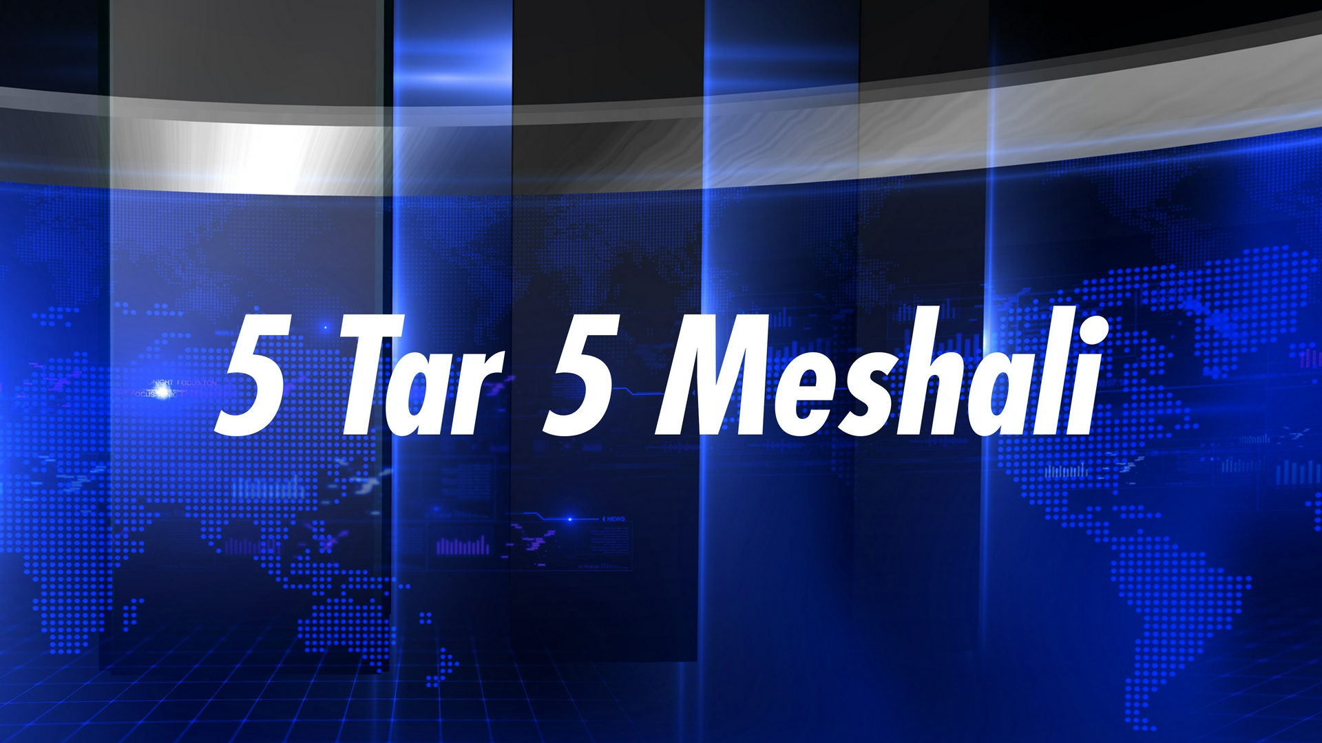 5 Tar 5 Meshali