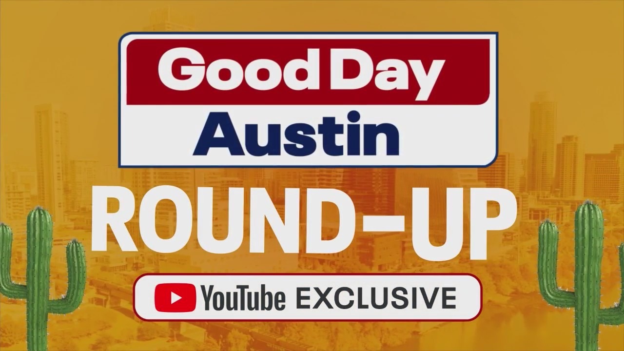 Good Day Austin Round-Up: FOX 7 YouTube