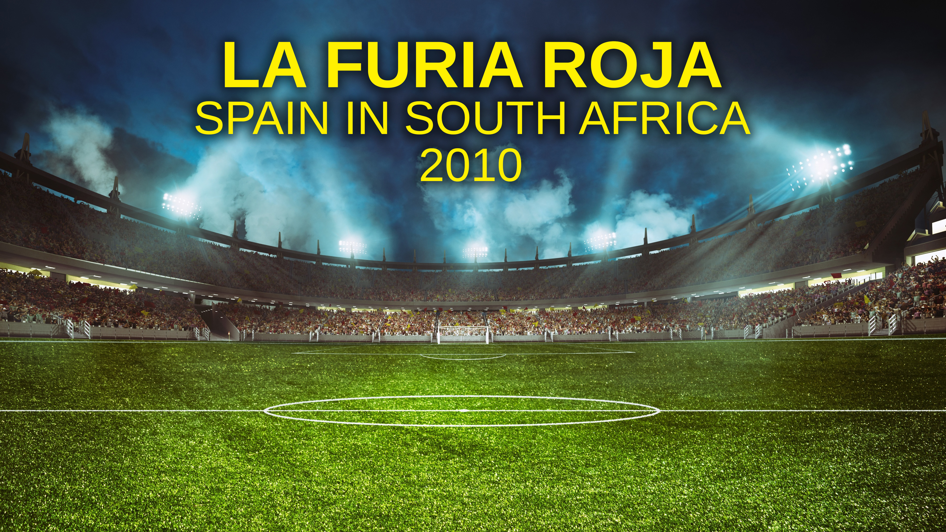 La Furia Roja: Spain in South Africa 2010
