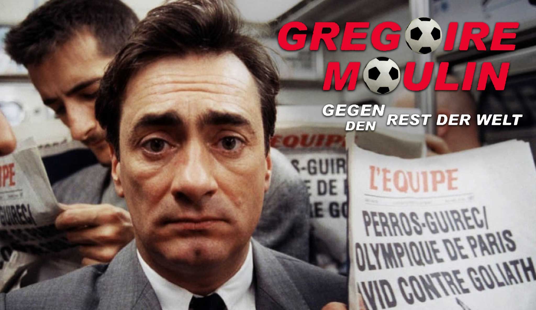 Grégoire Moulin gegen den Rest der Welt