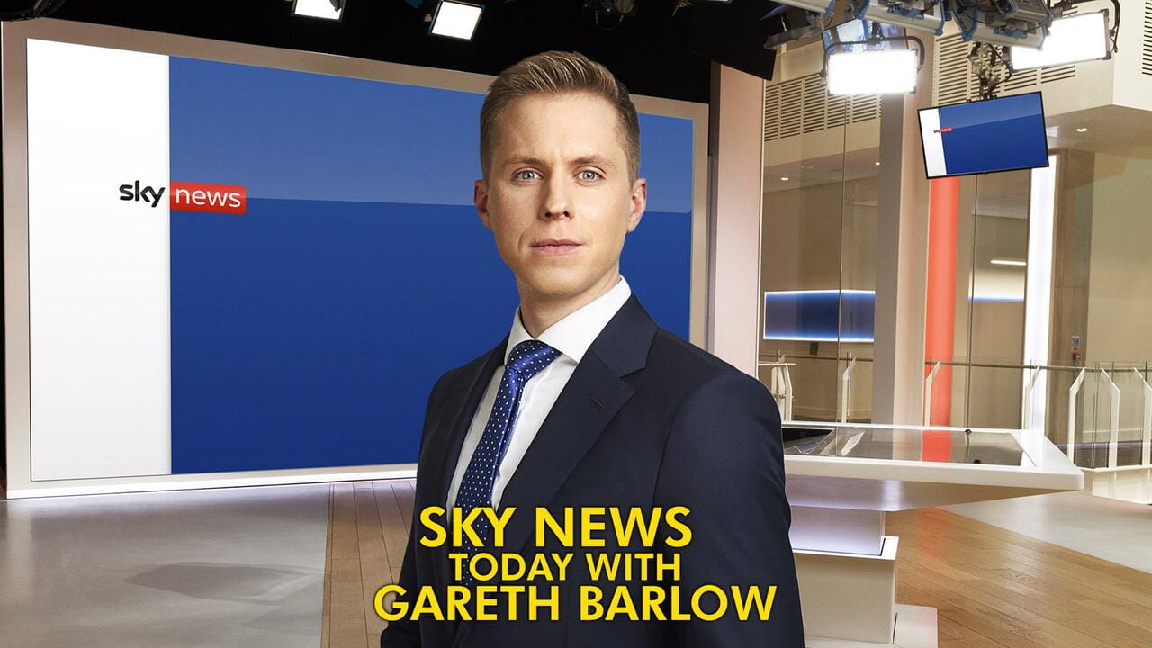 Sky News Today with Gareth Barlow