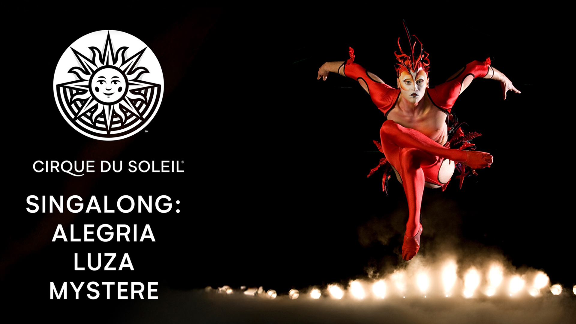 Singalong -- Alegria, Luzia, Mystere