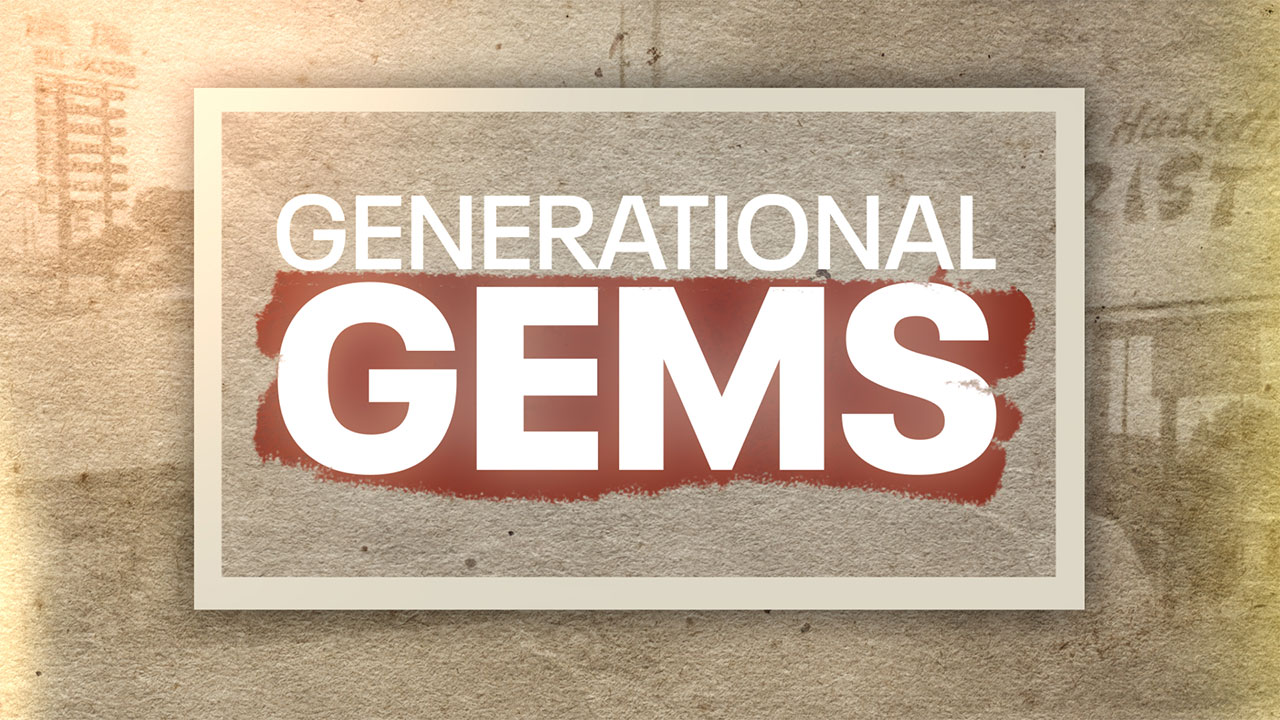 Generational Gems