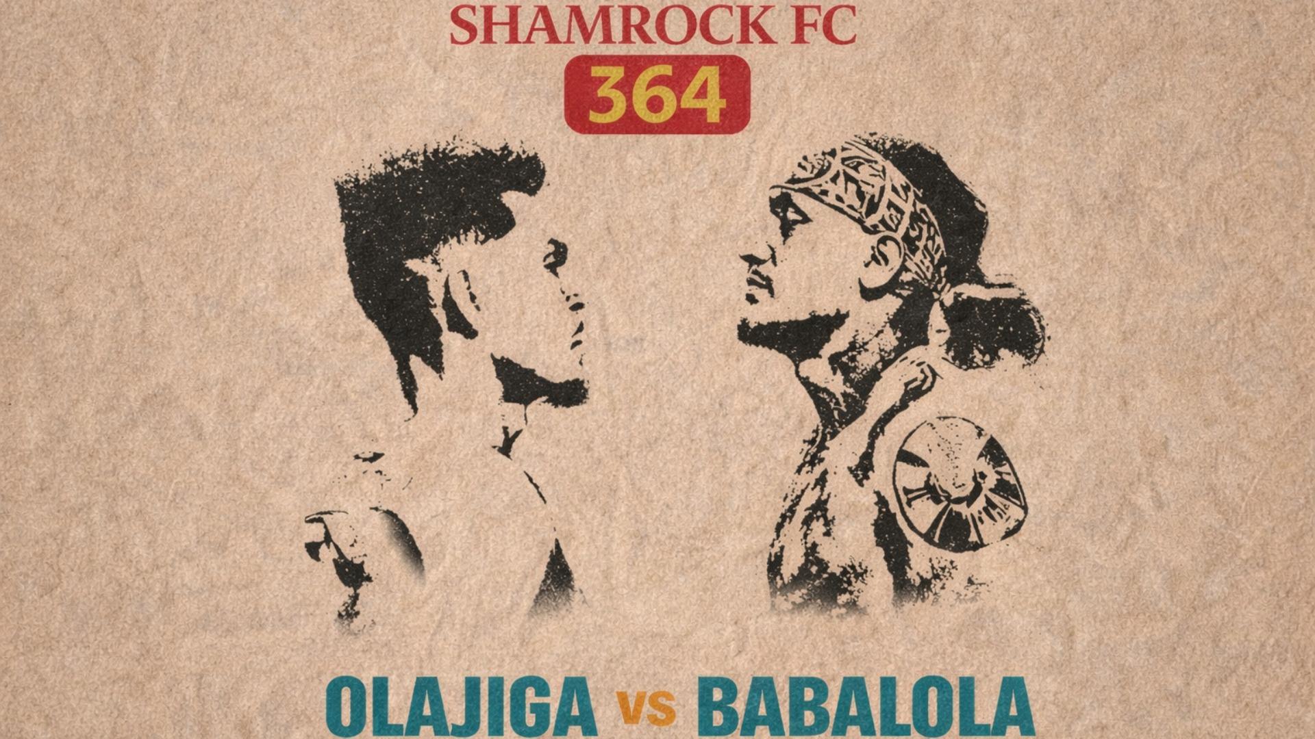 Shamrock FC 364: Olajiga vs Babalola
