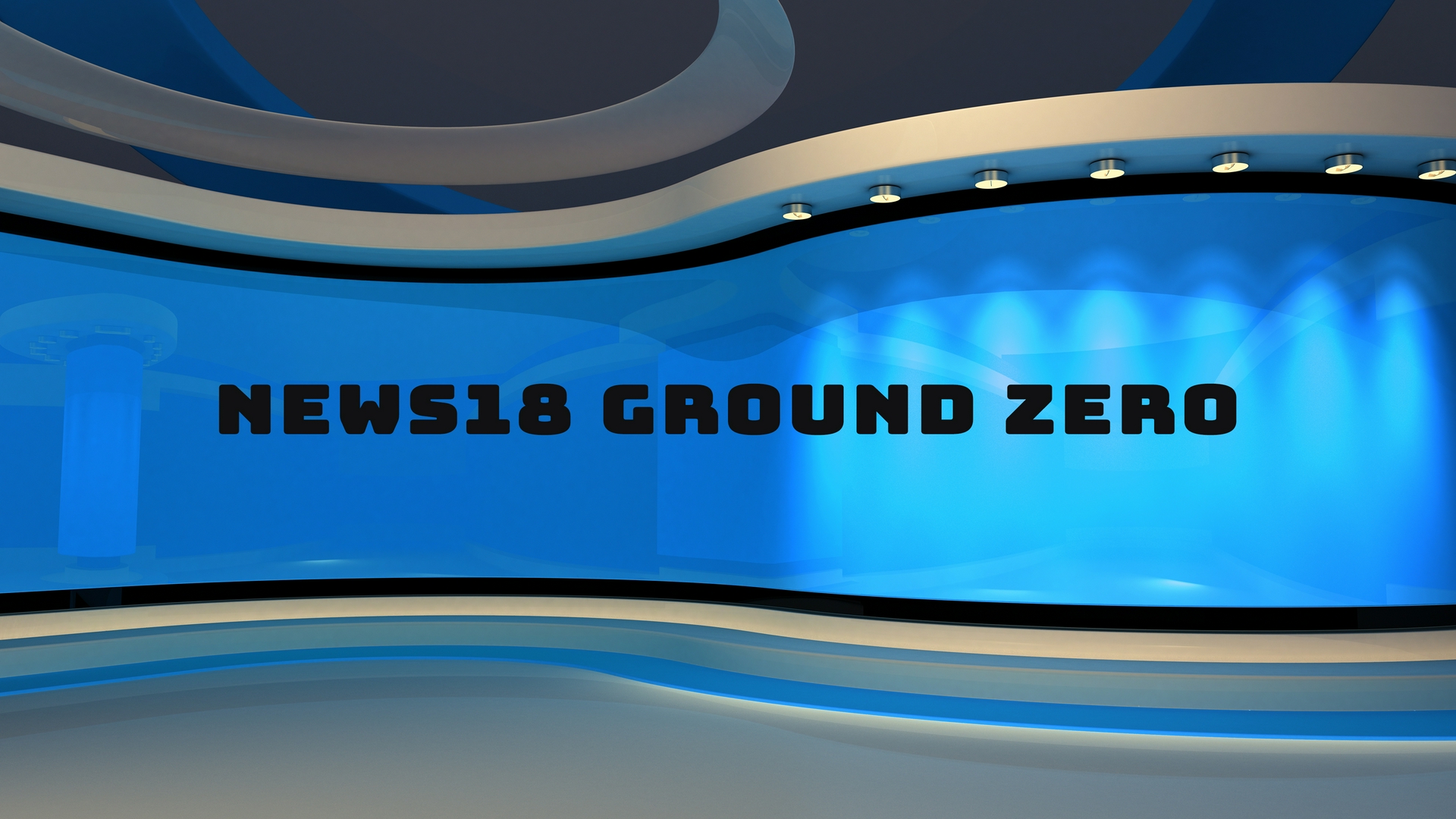 News18 Ground Zero
