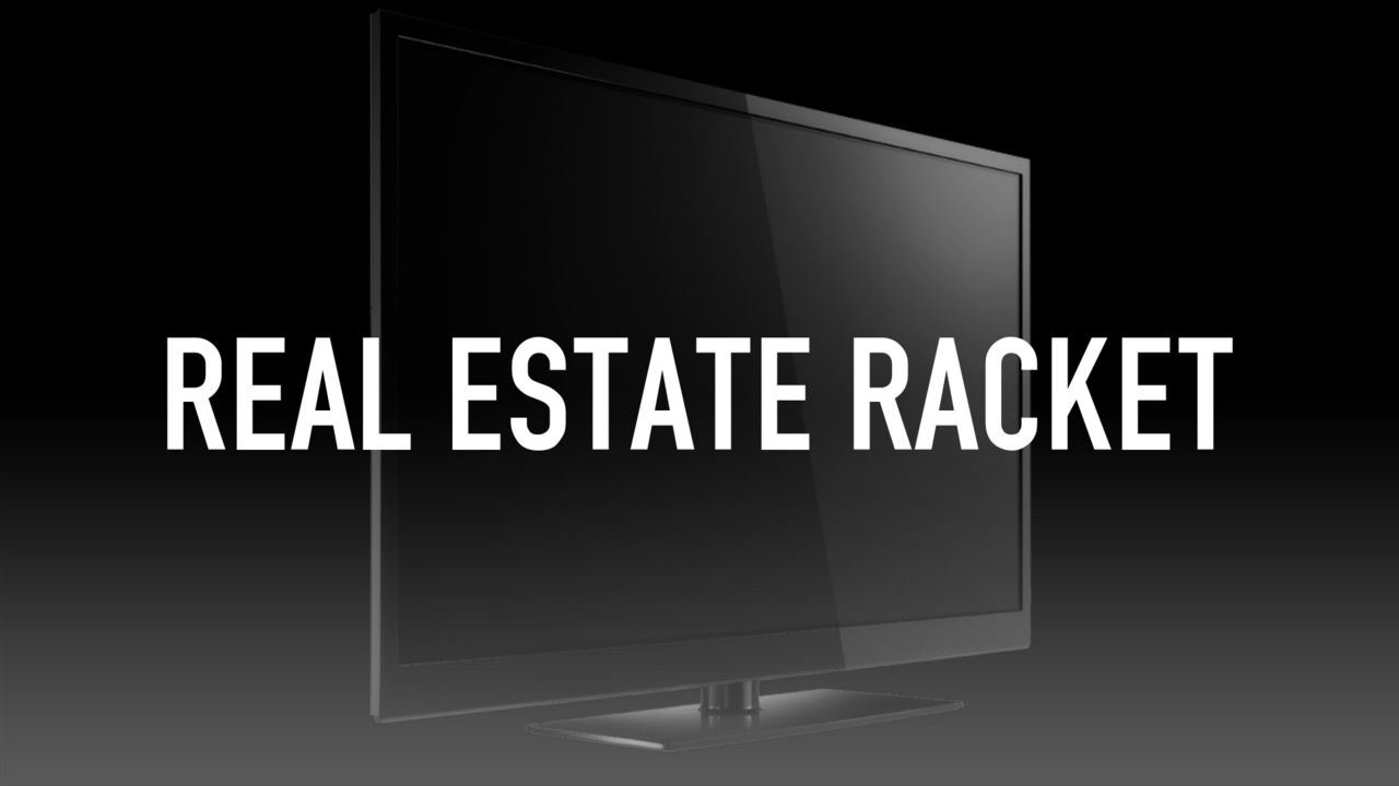 Real Estate Racket