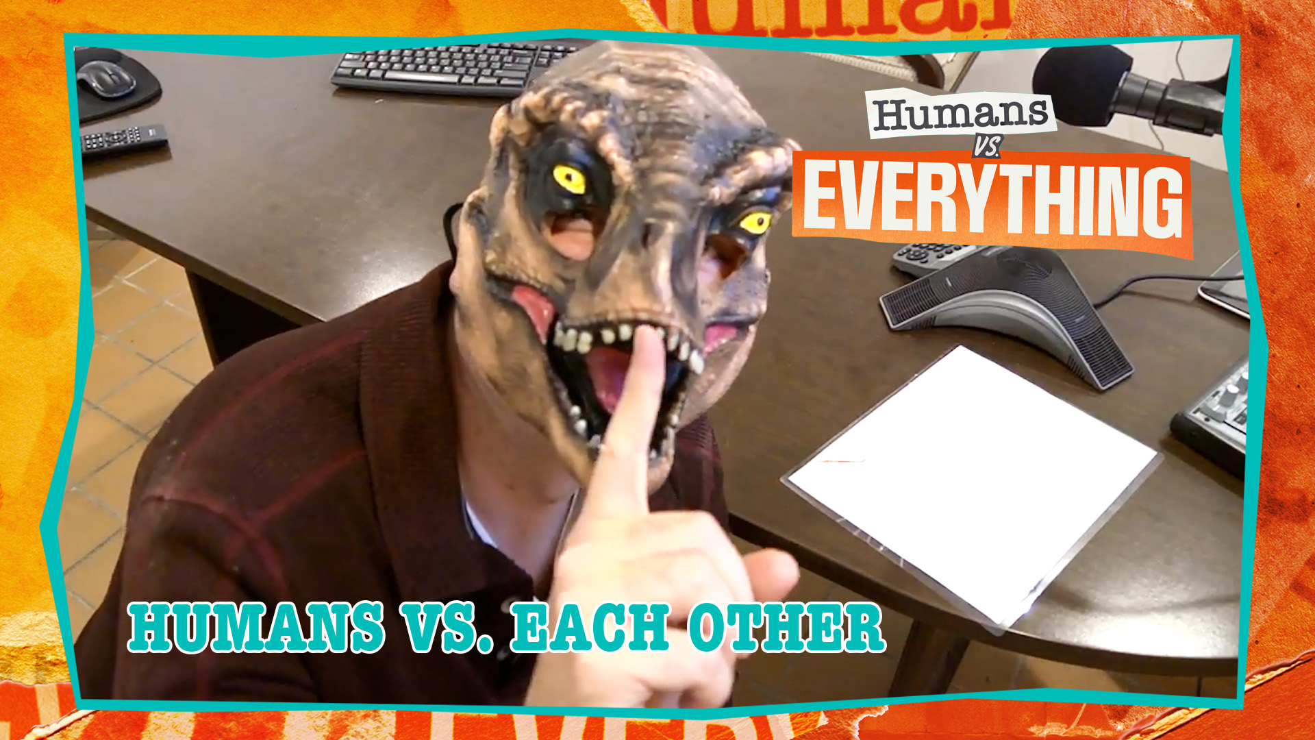 Humans VS. Everything