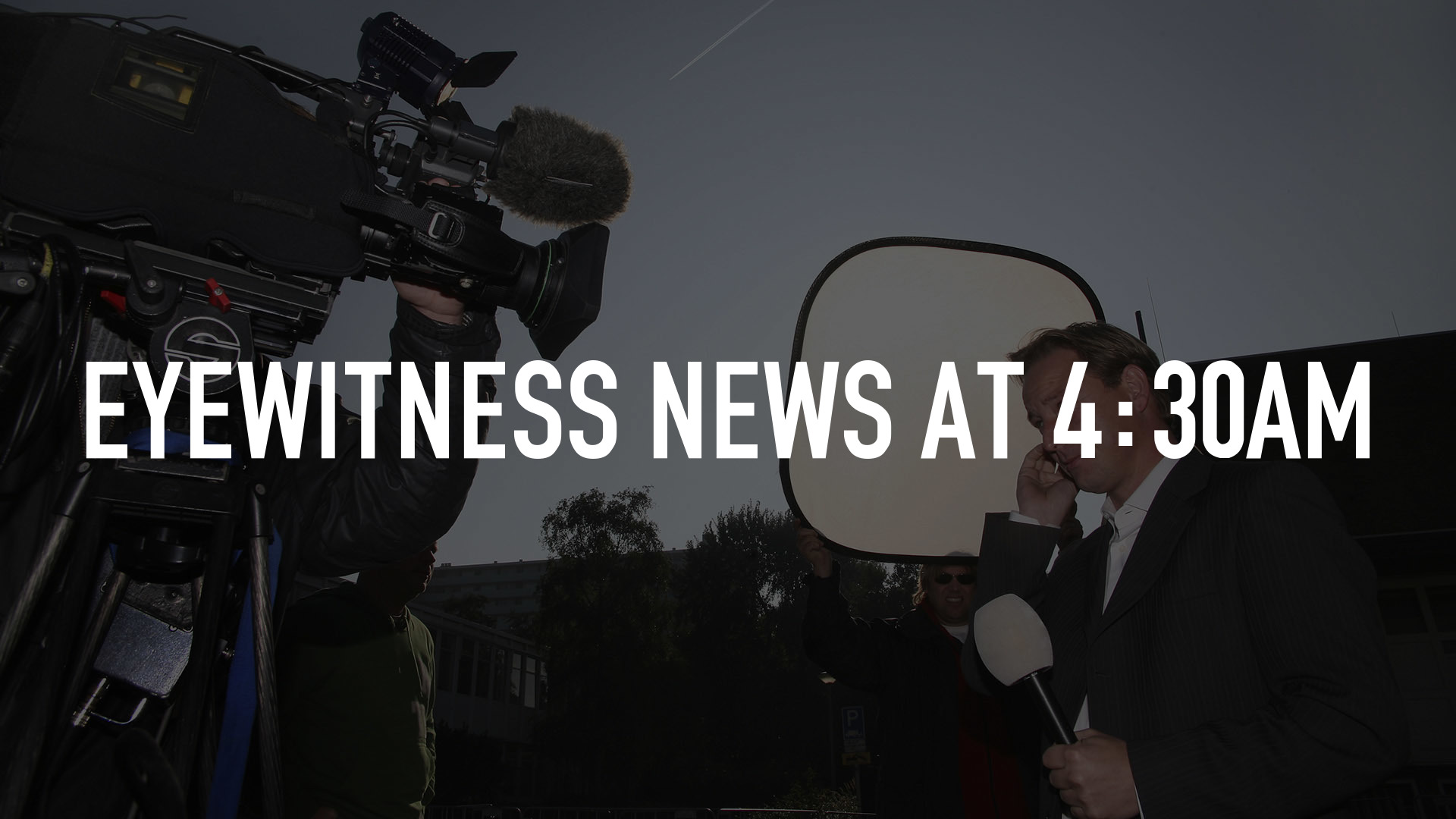 Eyewitness News at 4:30am