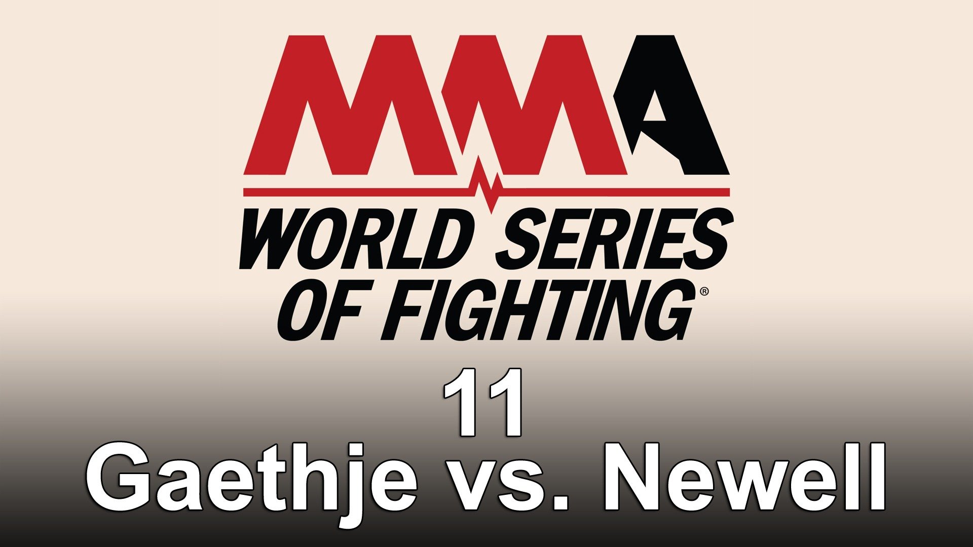World Series of Fighting 11: Gaethje vs. Newell