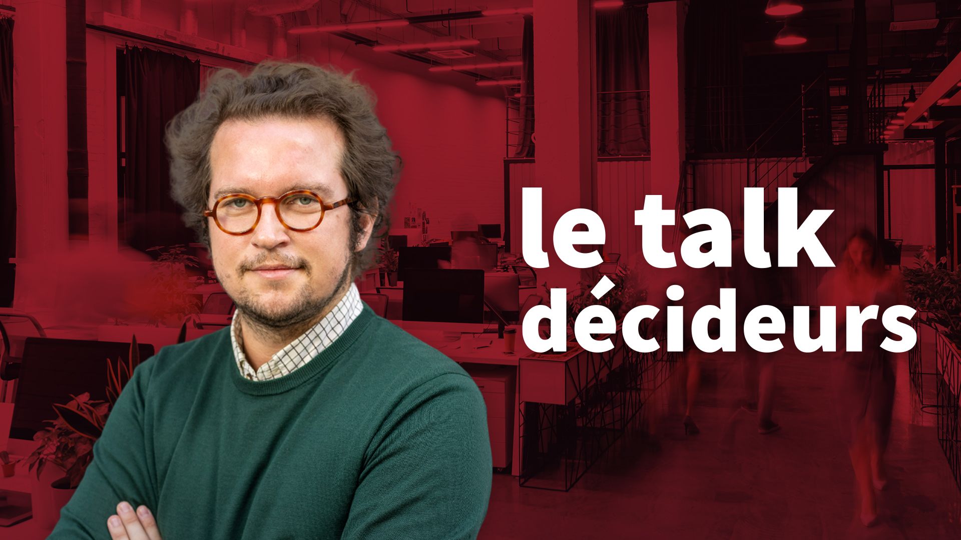 Le talk décideurs