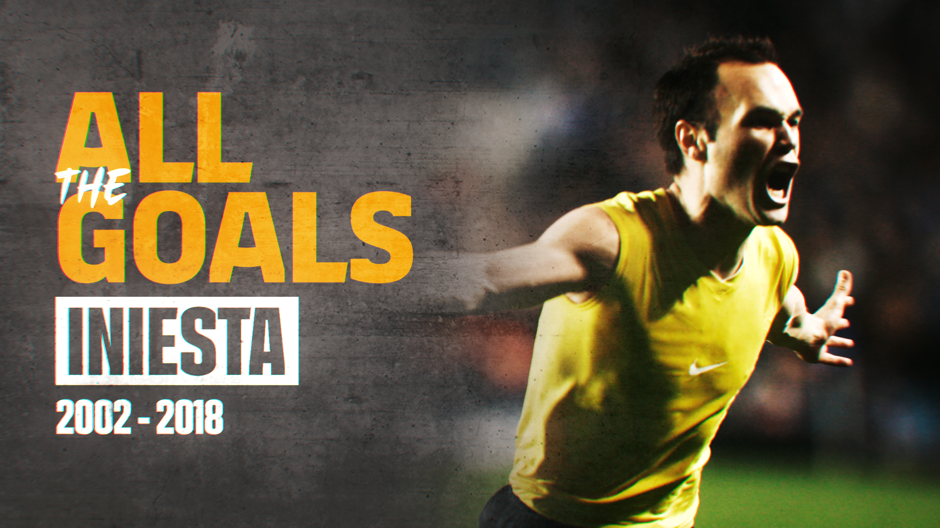 Todos los goles. Andrés Iniesta (2002-2018)