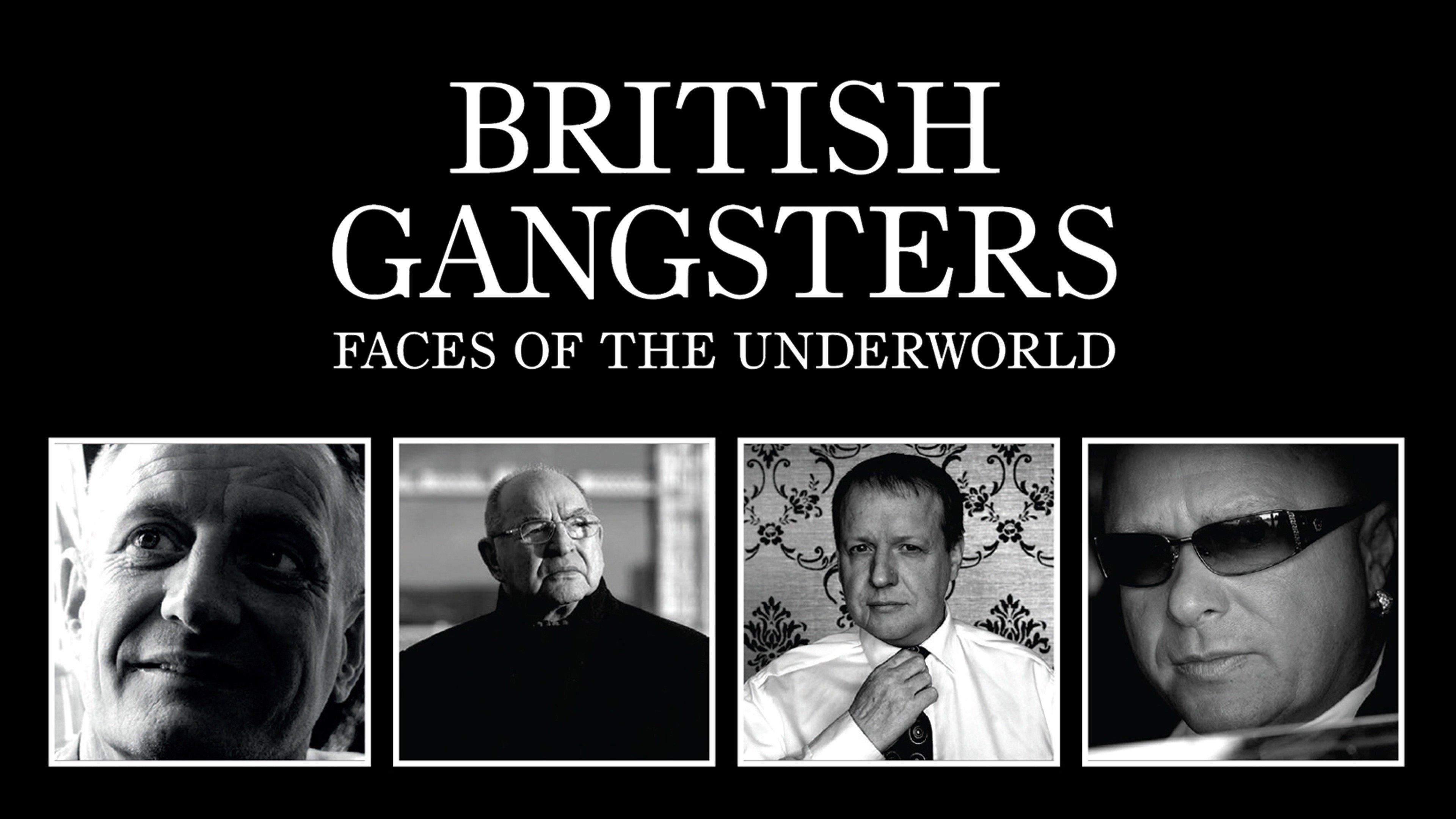 British Gangsters: Faces of the Underworld