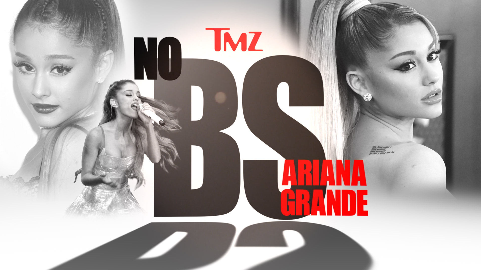 TMZ Presents: No BS Ariana Grande