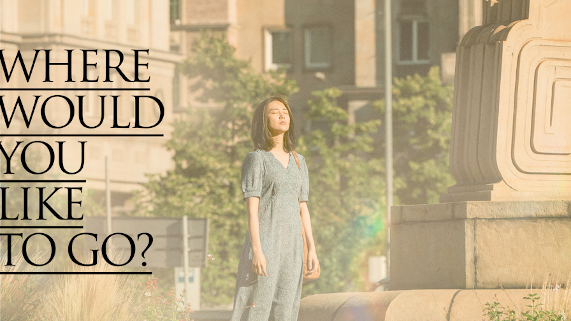 Where Would You Like To Go?