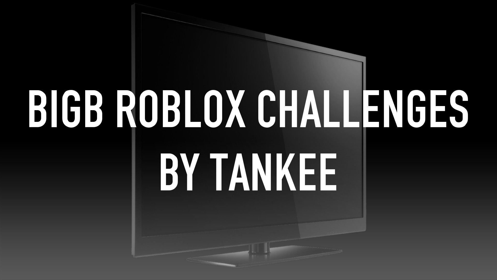 BigB Roblox Challenges by Tankee