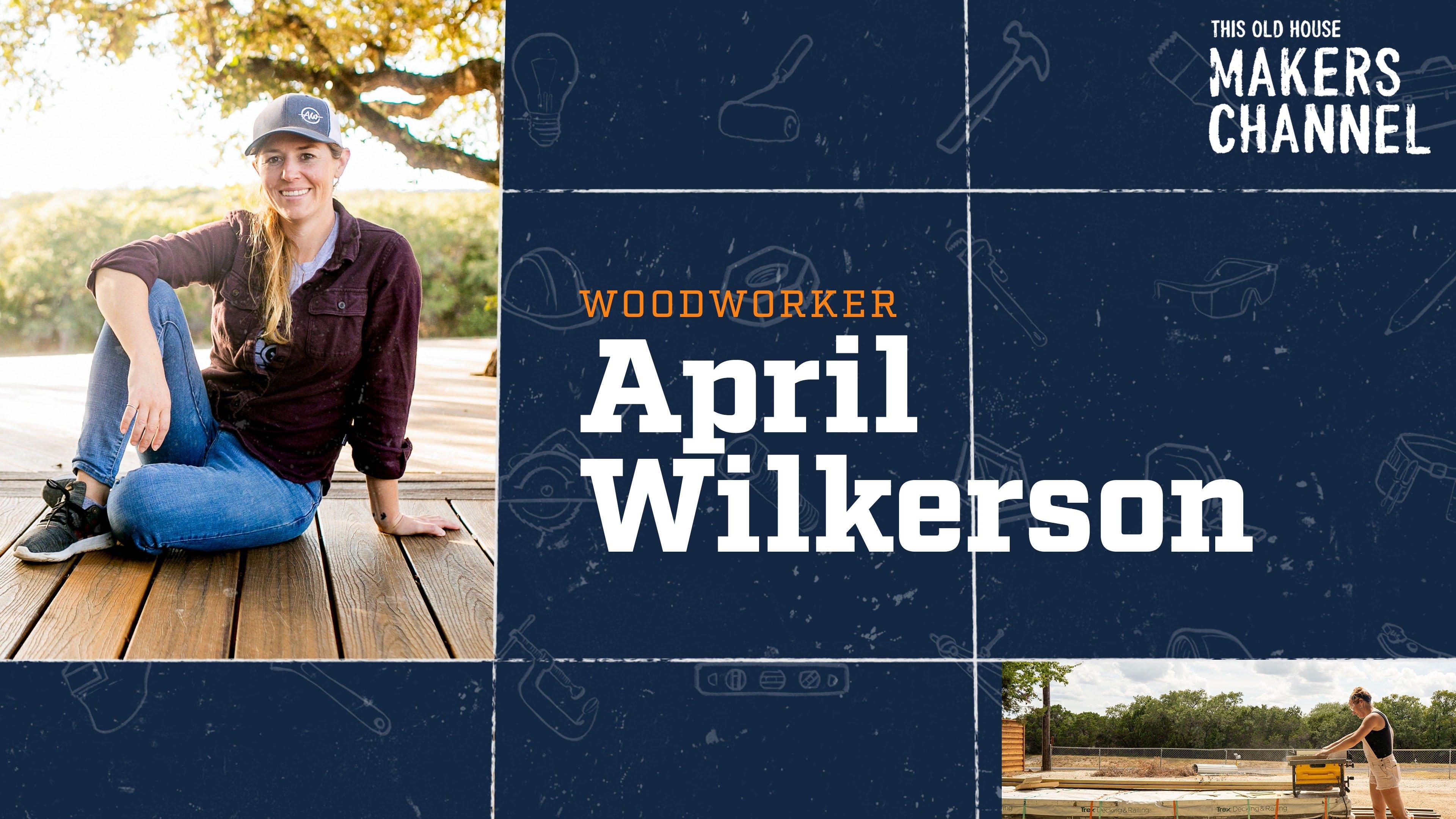 April Wilkerson: This Old House Makers Channel