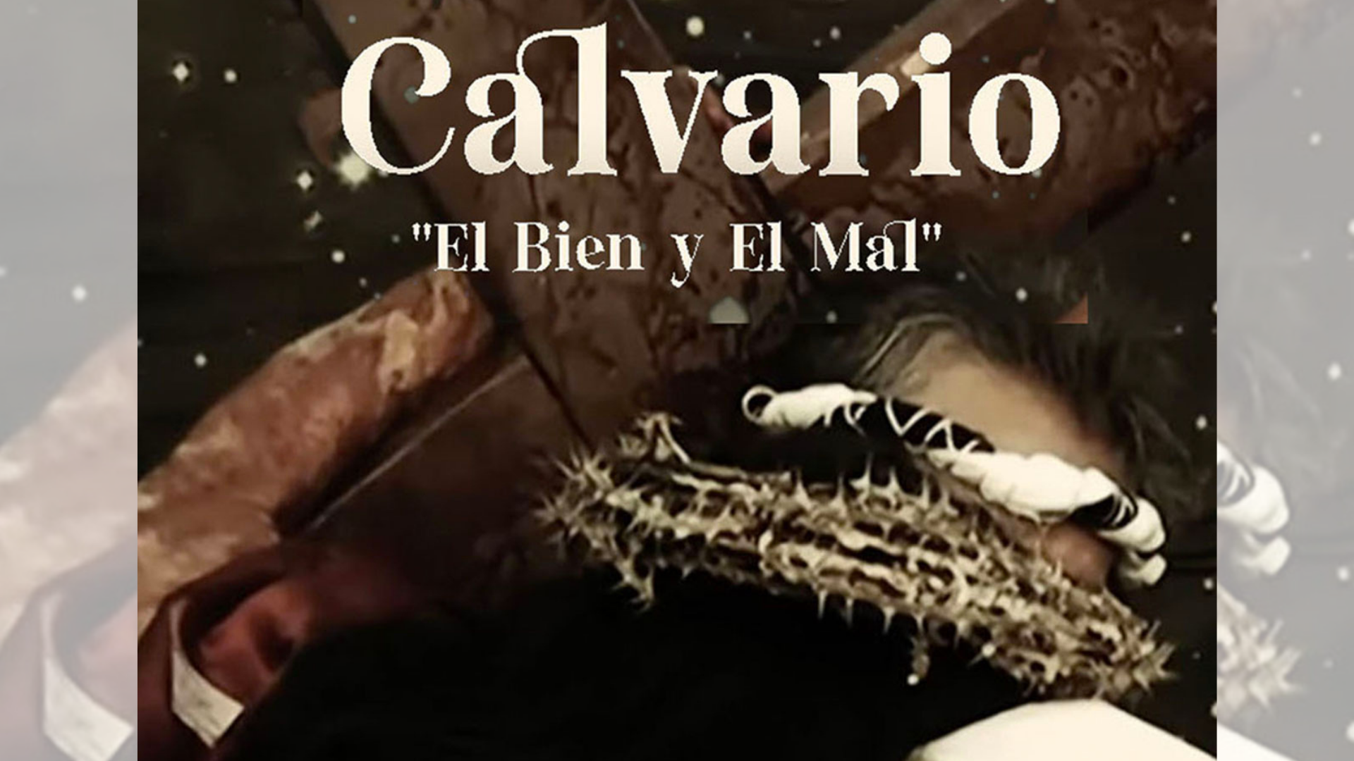 Calvario El Bien Y El Mal