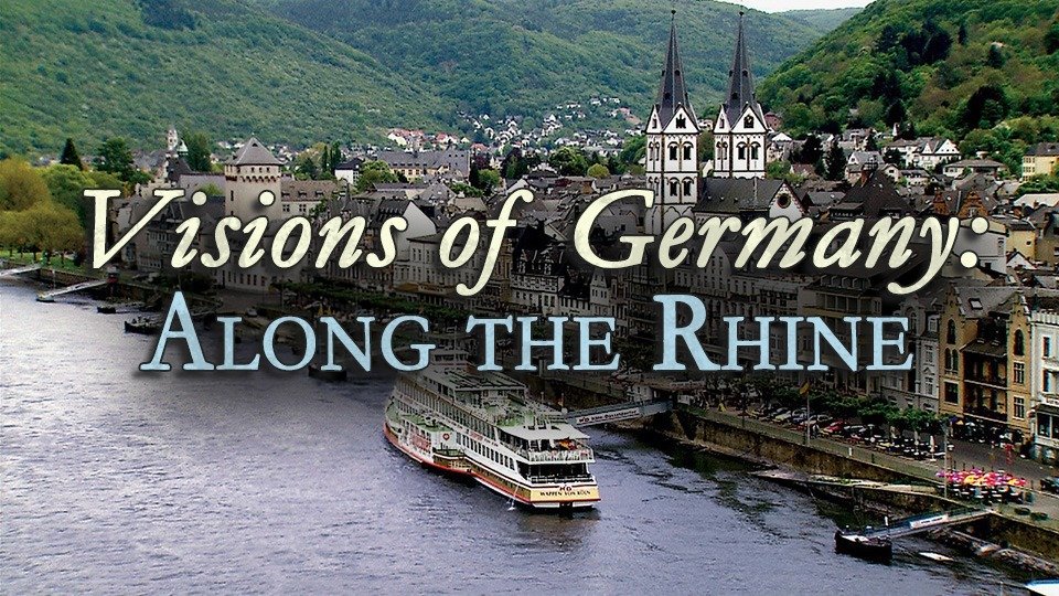 Visions of Germany: Along the Rhine