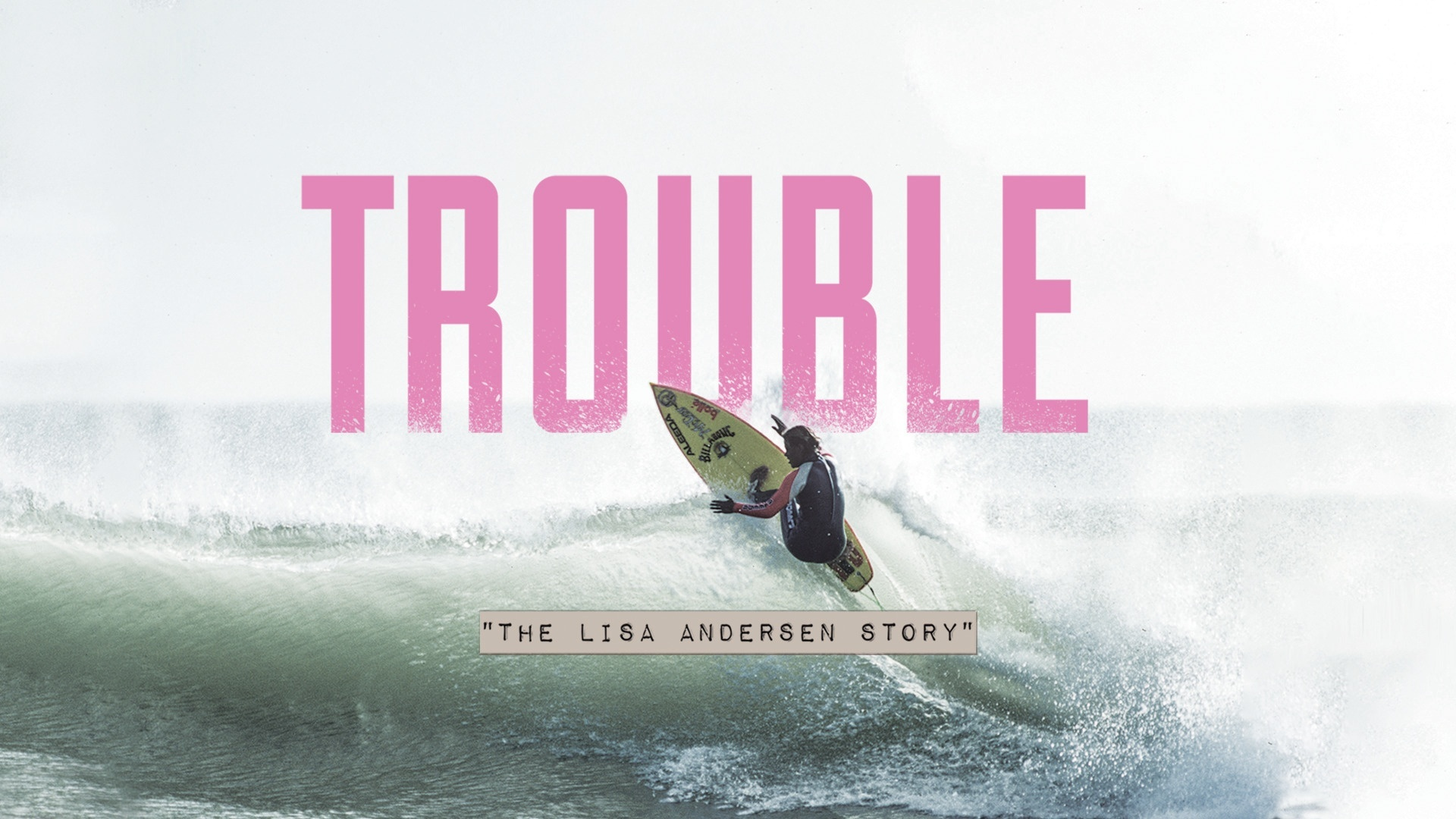 Trouble: The Lisa Andersen Story