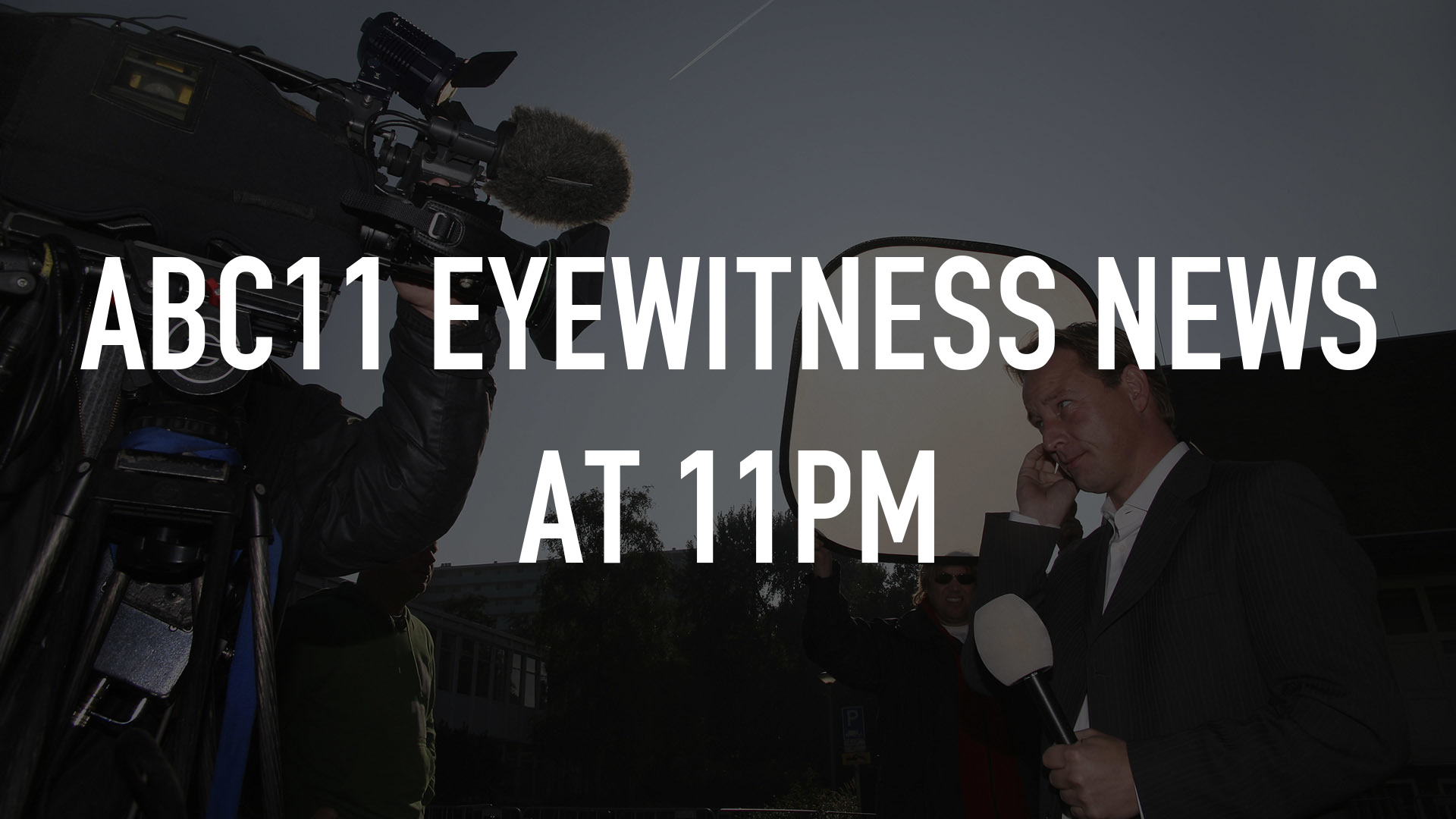 ABC11 Eyewitness News at 11PM