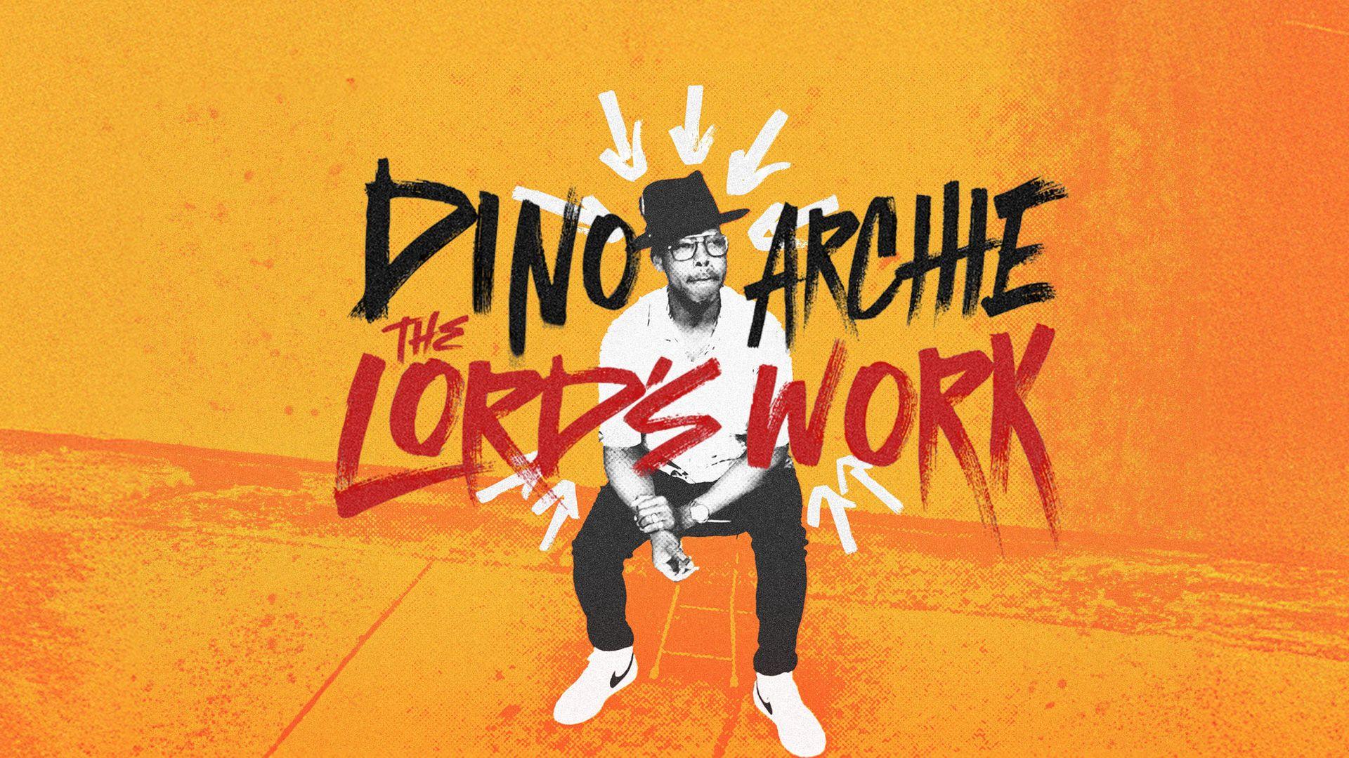Dino Archie The Lord's Work