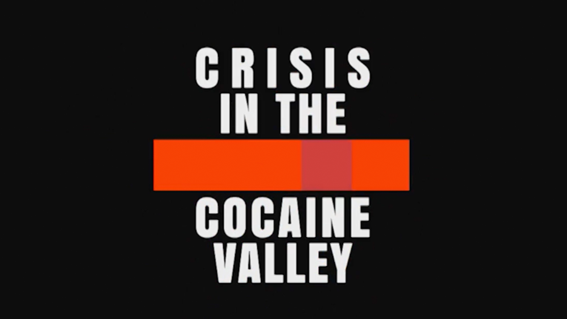 Crisis in the Cocaine Valley