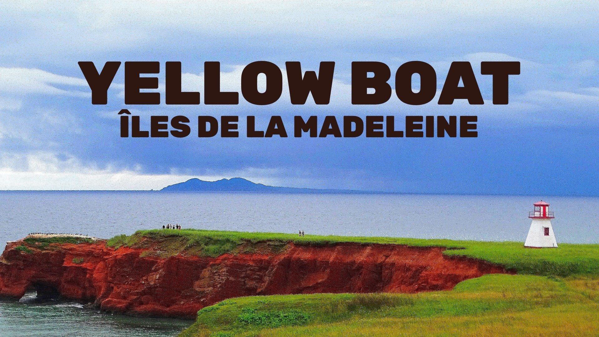 Yellow Boat: Îles de la Madeleine