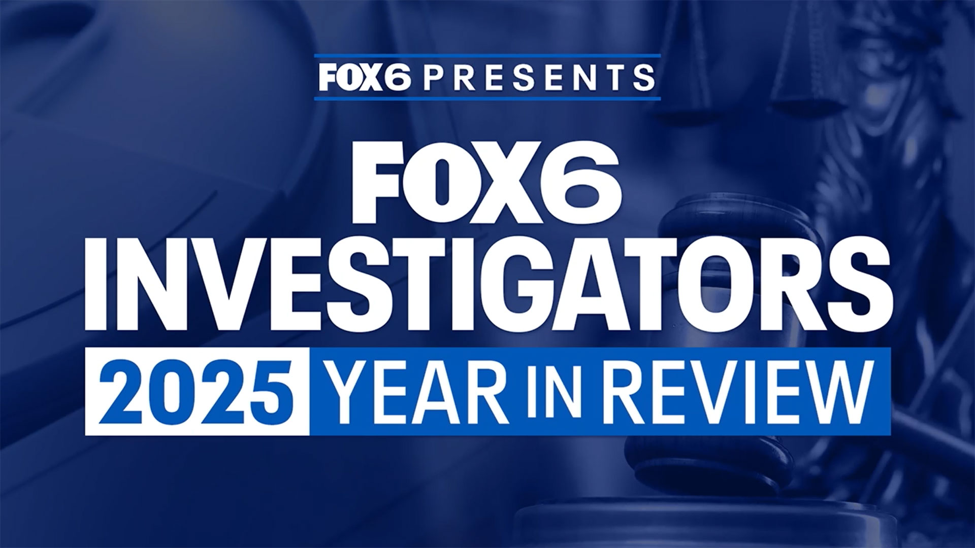 FOX6 Investigators: 2025 in Review
