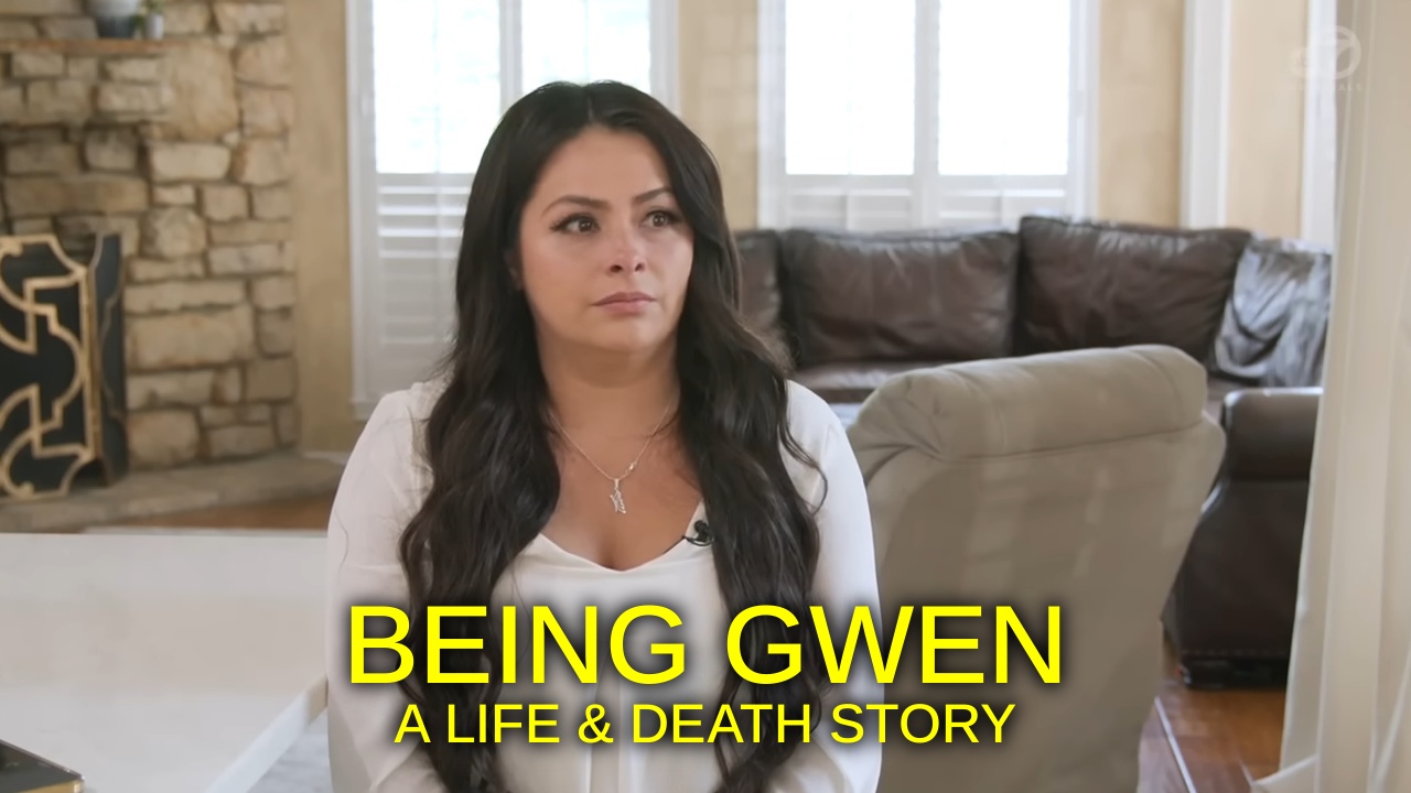 Being Gwen: A Life & Death Story