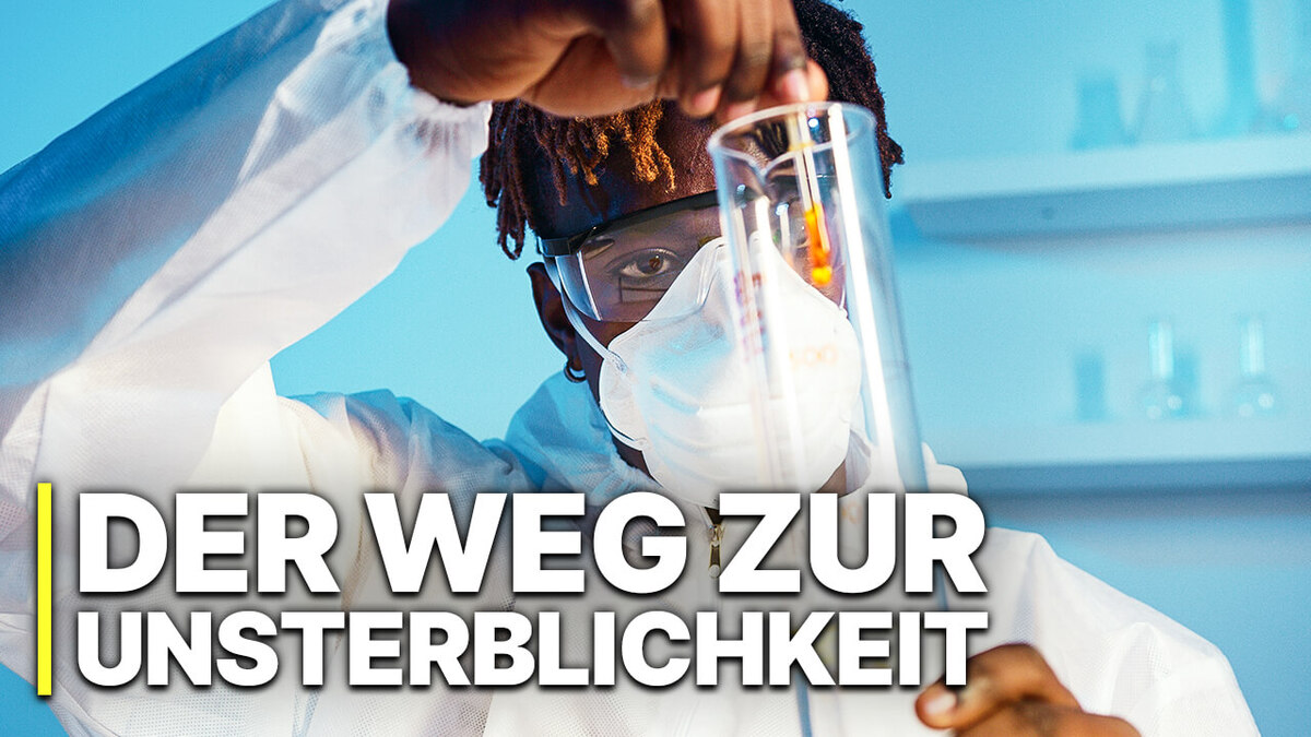 Der Weg zur Unsterblichkeit