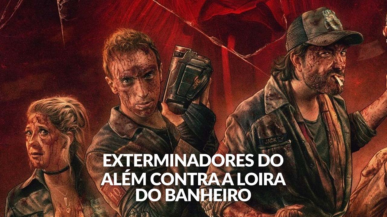 Exterminadores do Além Contra a Loira do Banheiro