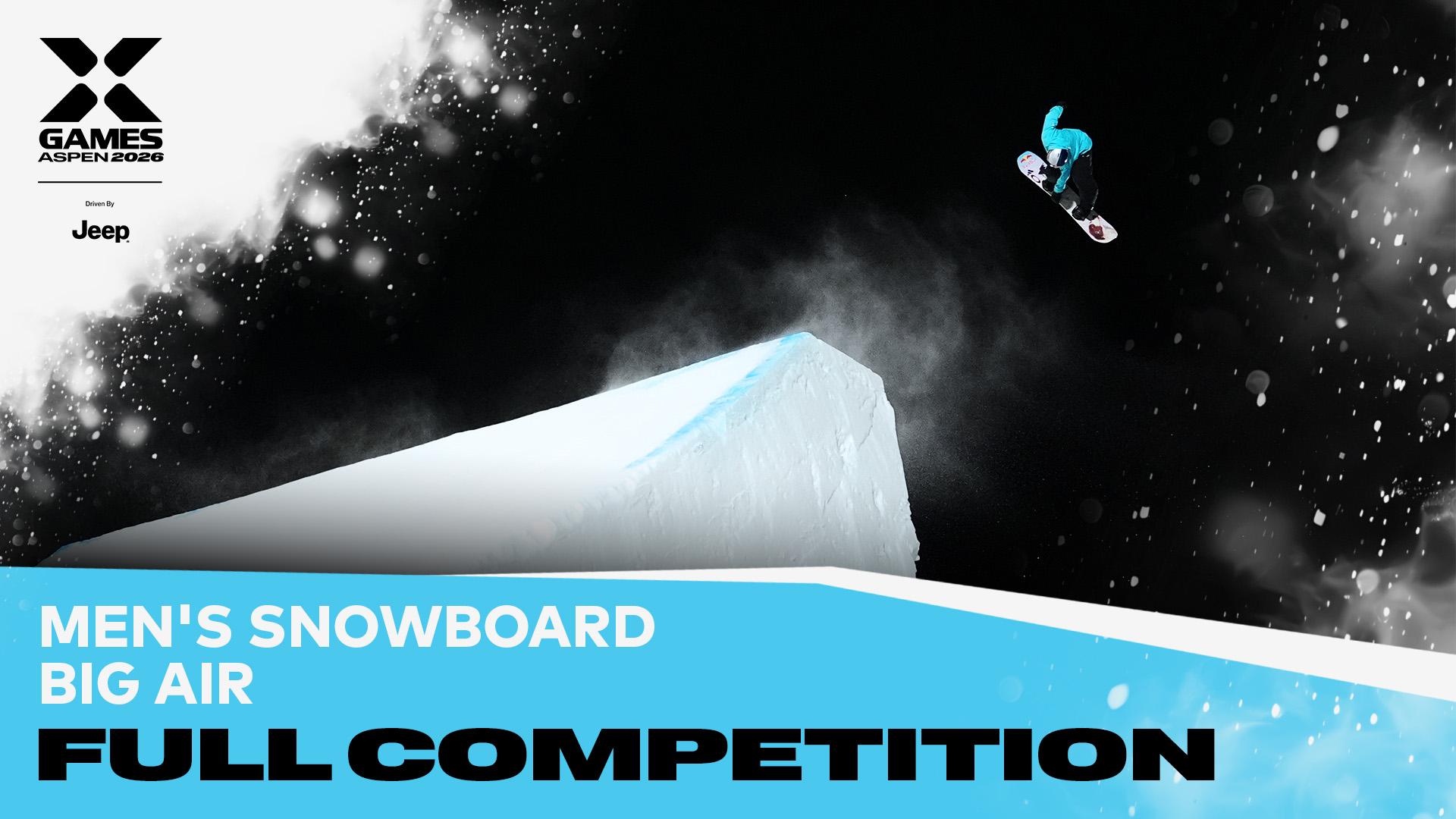 X Games Aspen 2026: Men's Snowboard Big Air