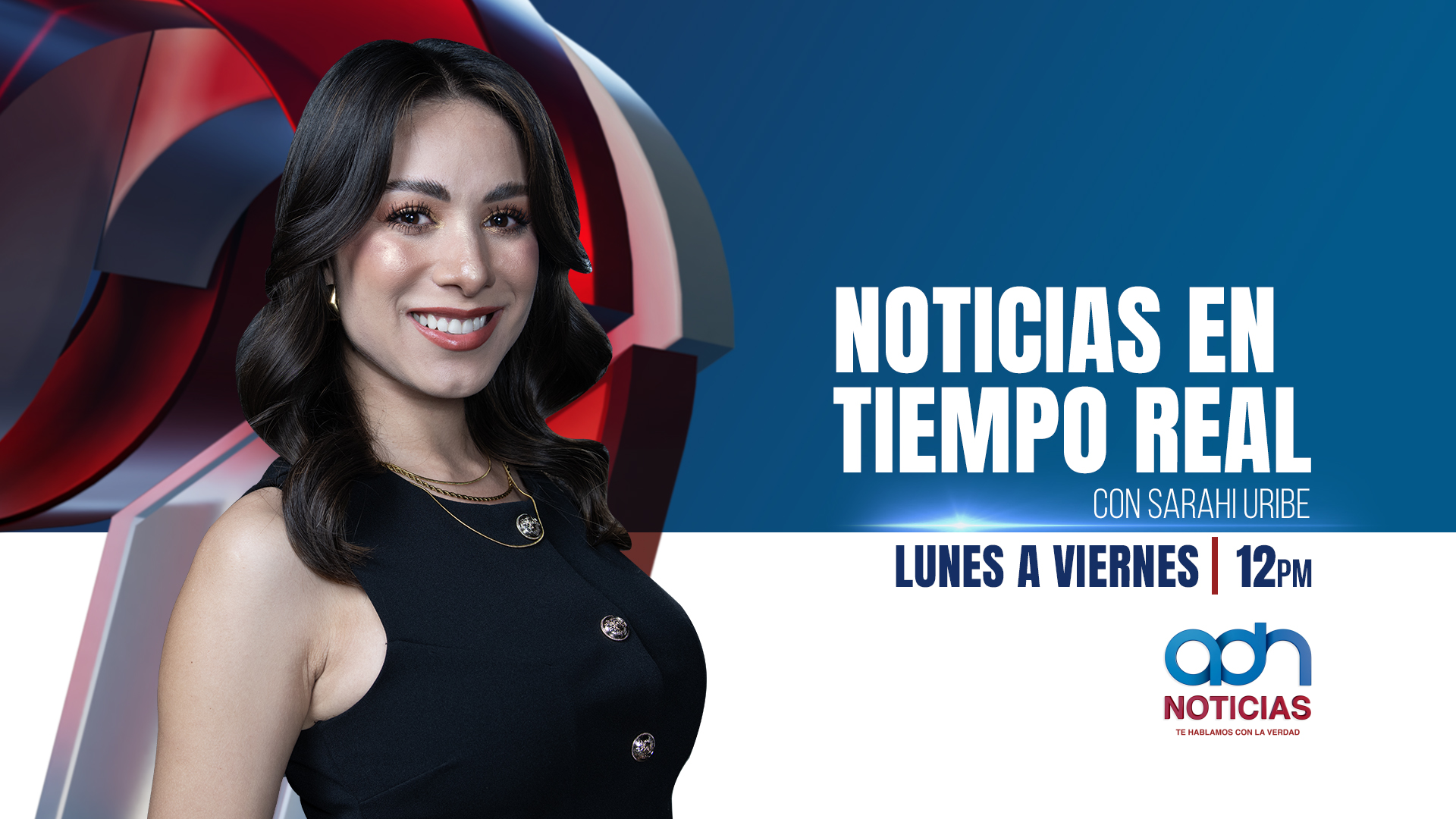 Noticias en tiempo real con Sarahí Uribe