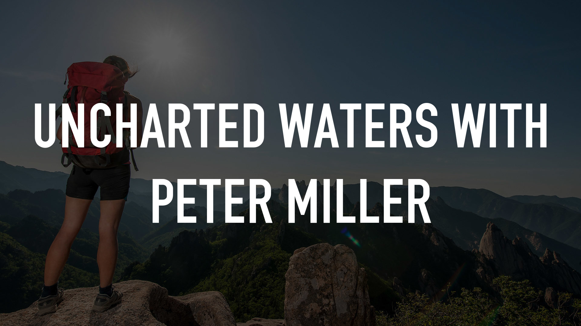 Uncharted Waters with Peter Miller