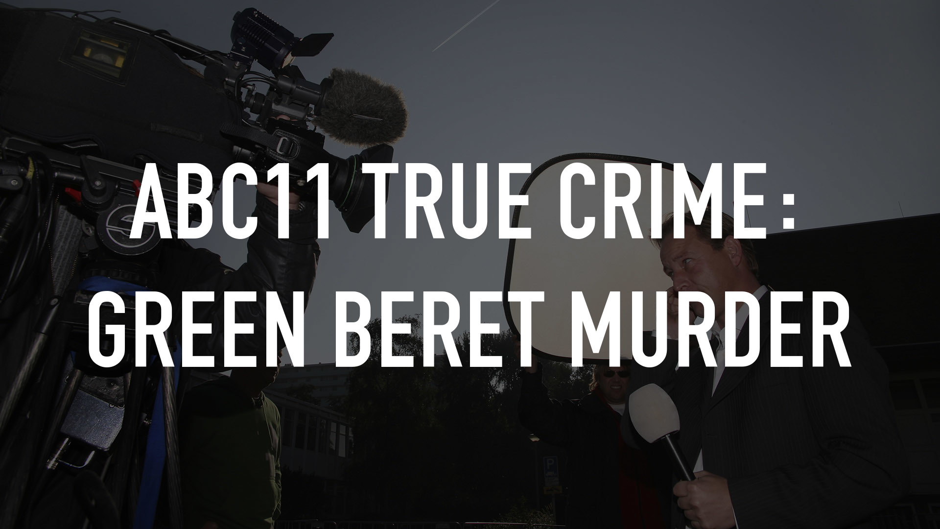 ABC11 True Crime: Green Beret Murder