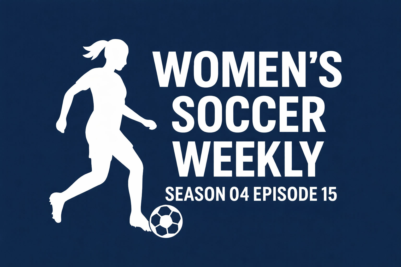 Women's Soccer Weekly Episode 48