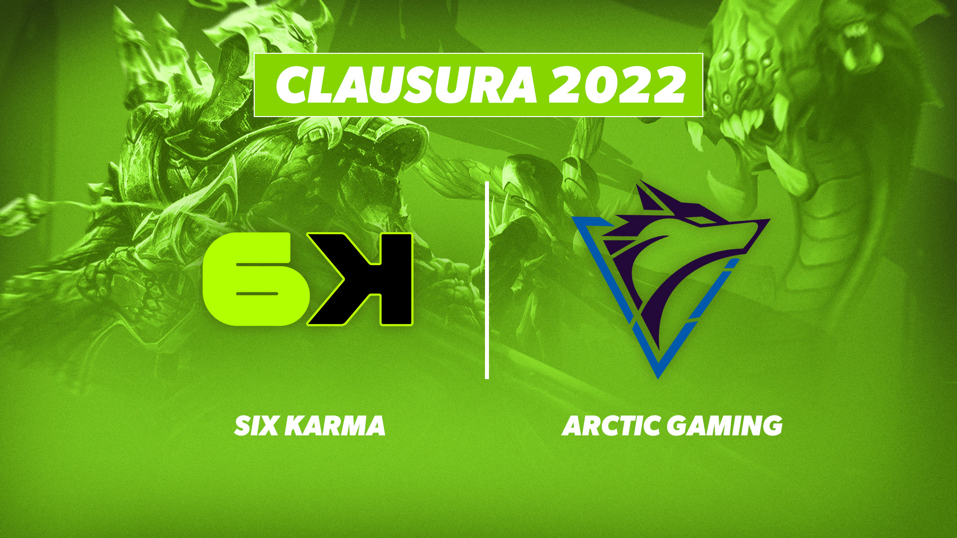 División de Honor México - Clausura 2022 - J14 Six Karma vs Artic Gaming
