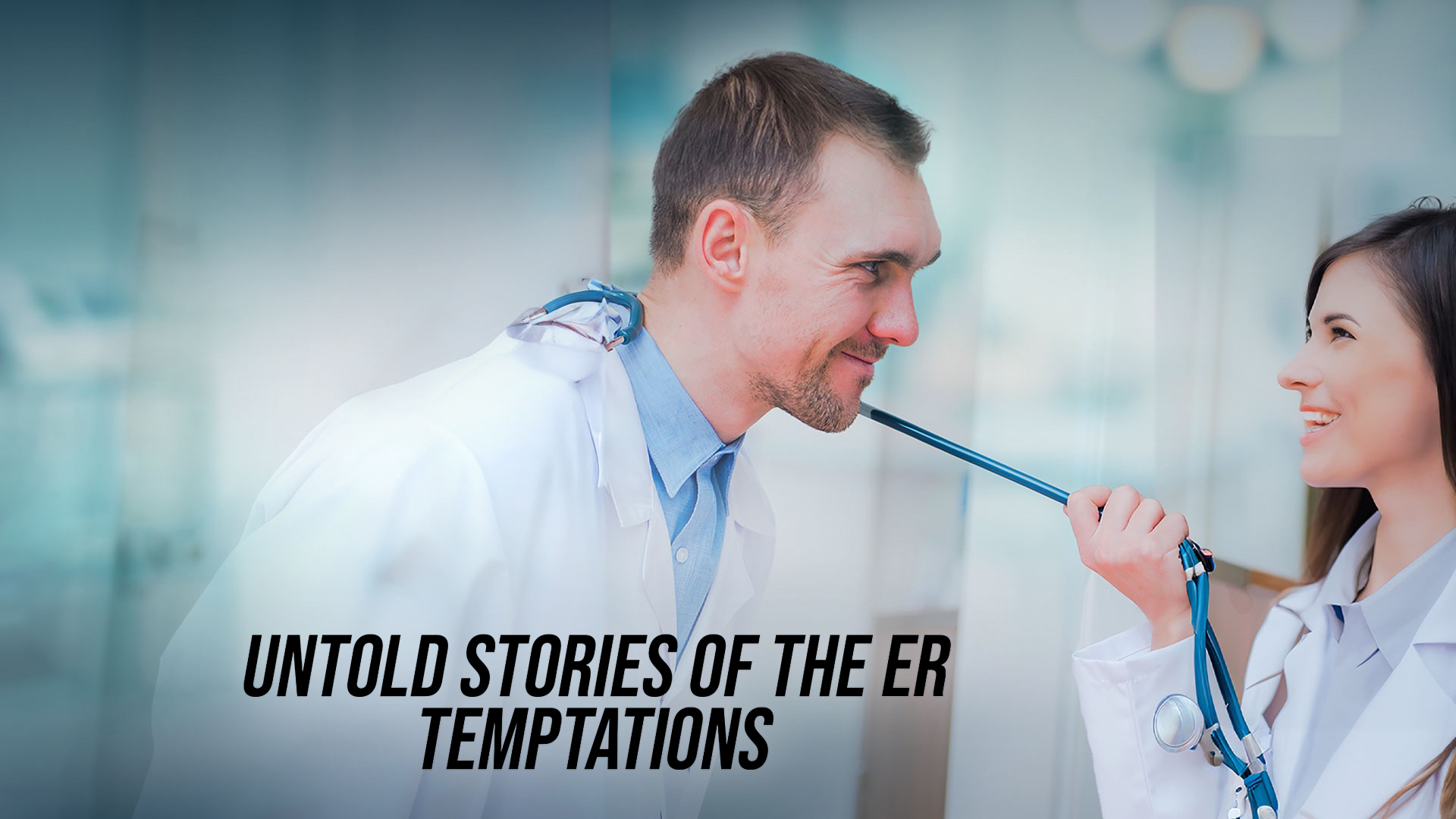 Untold Stories of the ER: Temptations