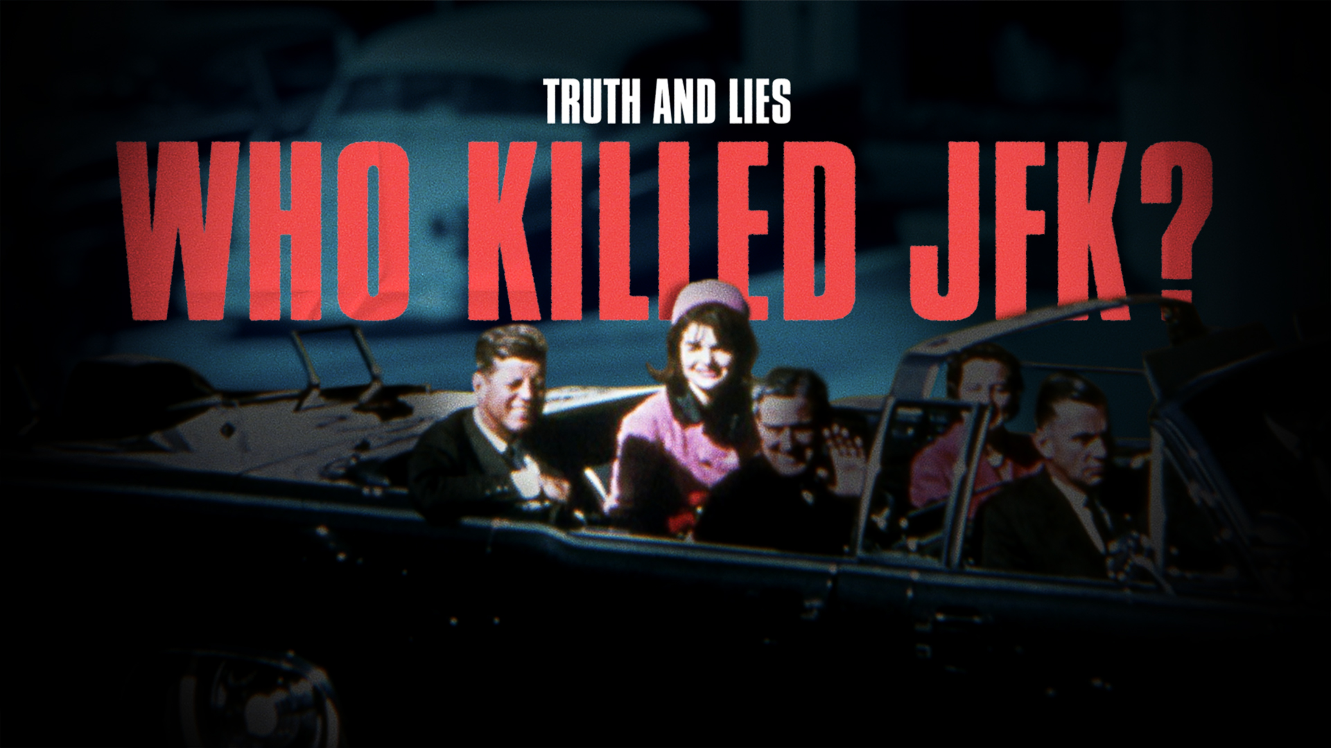 Truth and Lies: Who Killed JFK?