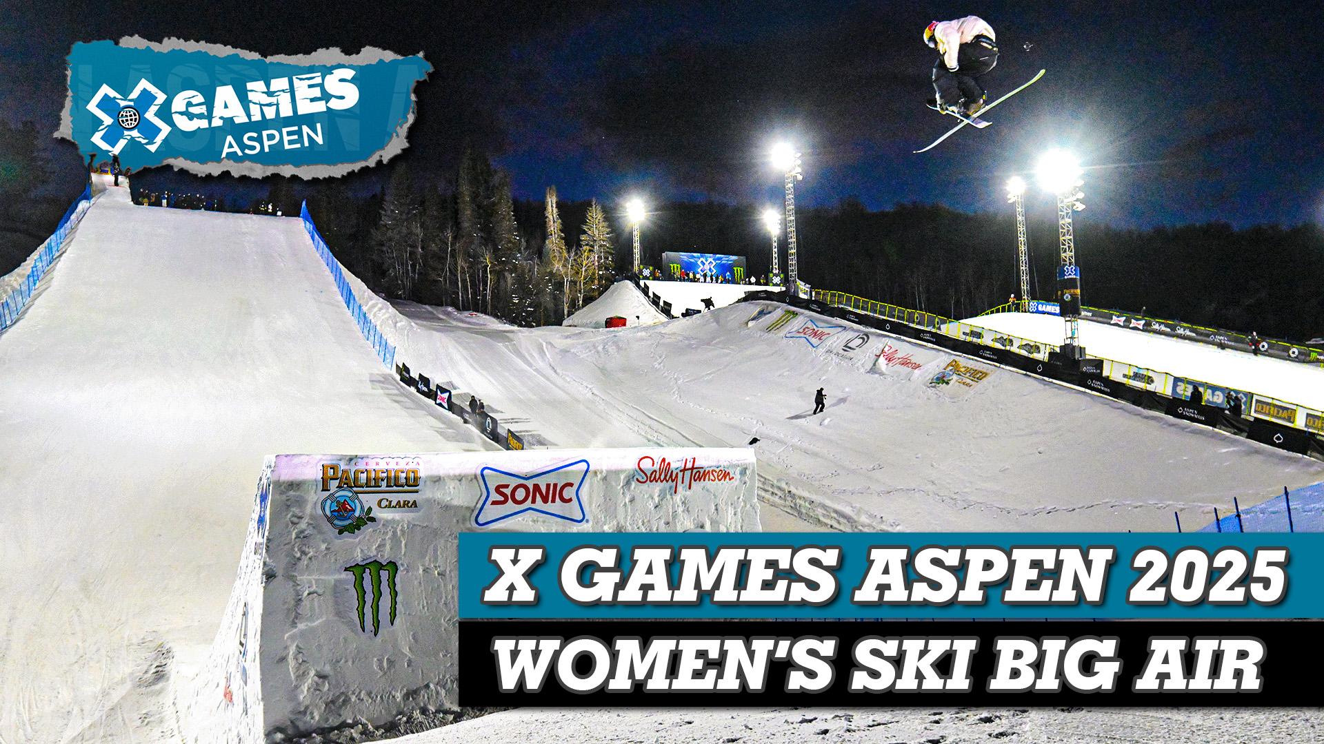X Games Aspen 2025: Women's Ski Big Air