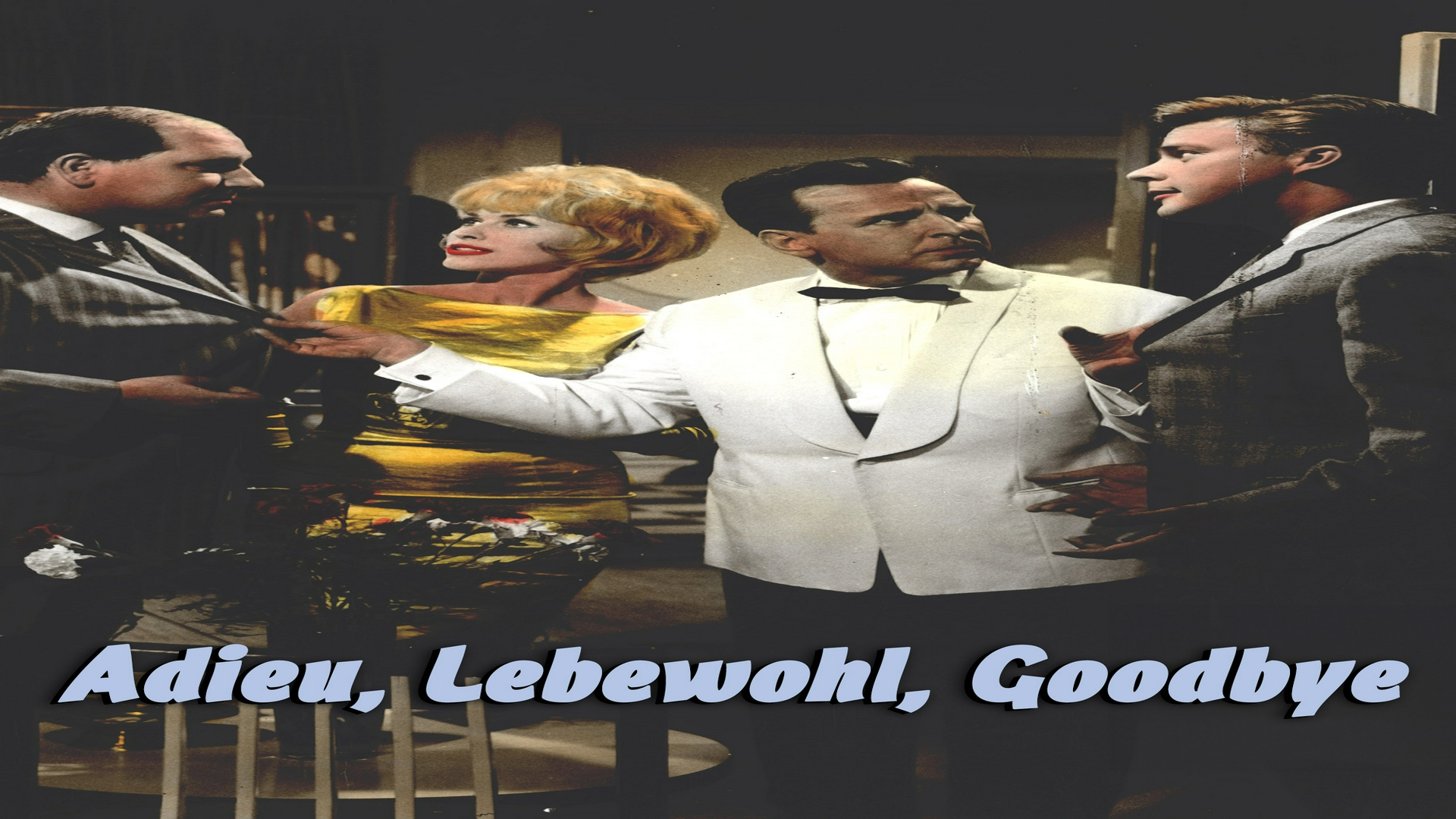 Adieu, Lebewohl, Goodbye