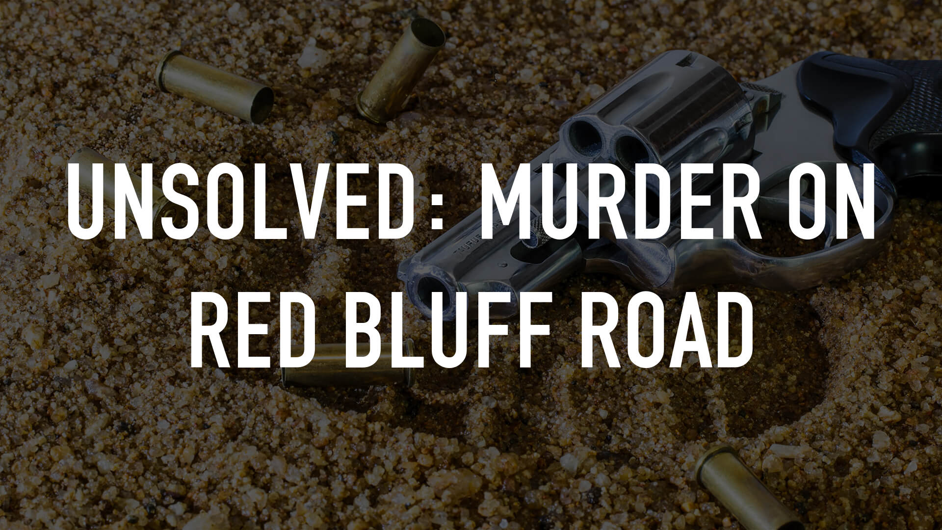 Unsolved: Murder on Red Bluff Road