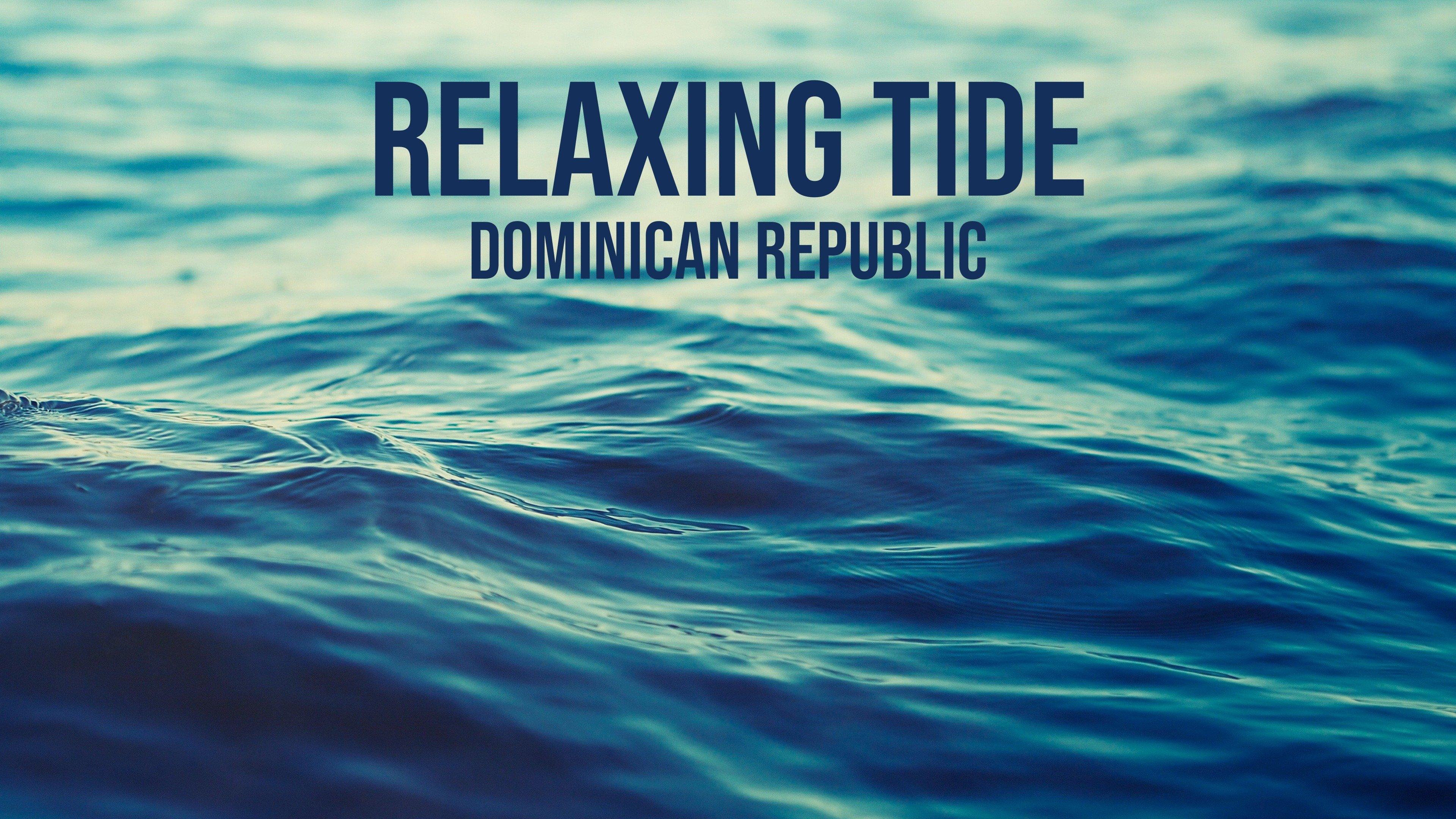 Relaxing Tide: Dominican Republic