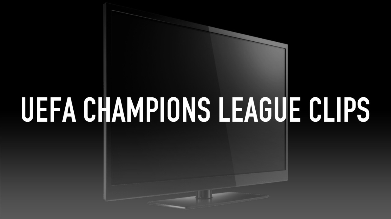 UEFA Champions League clips