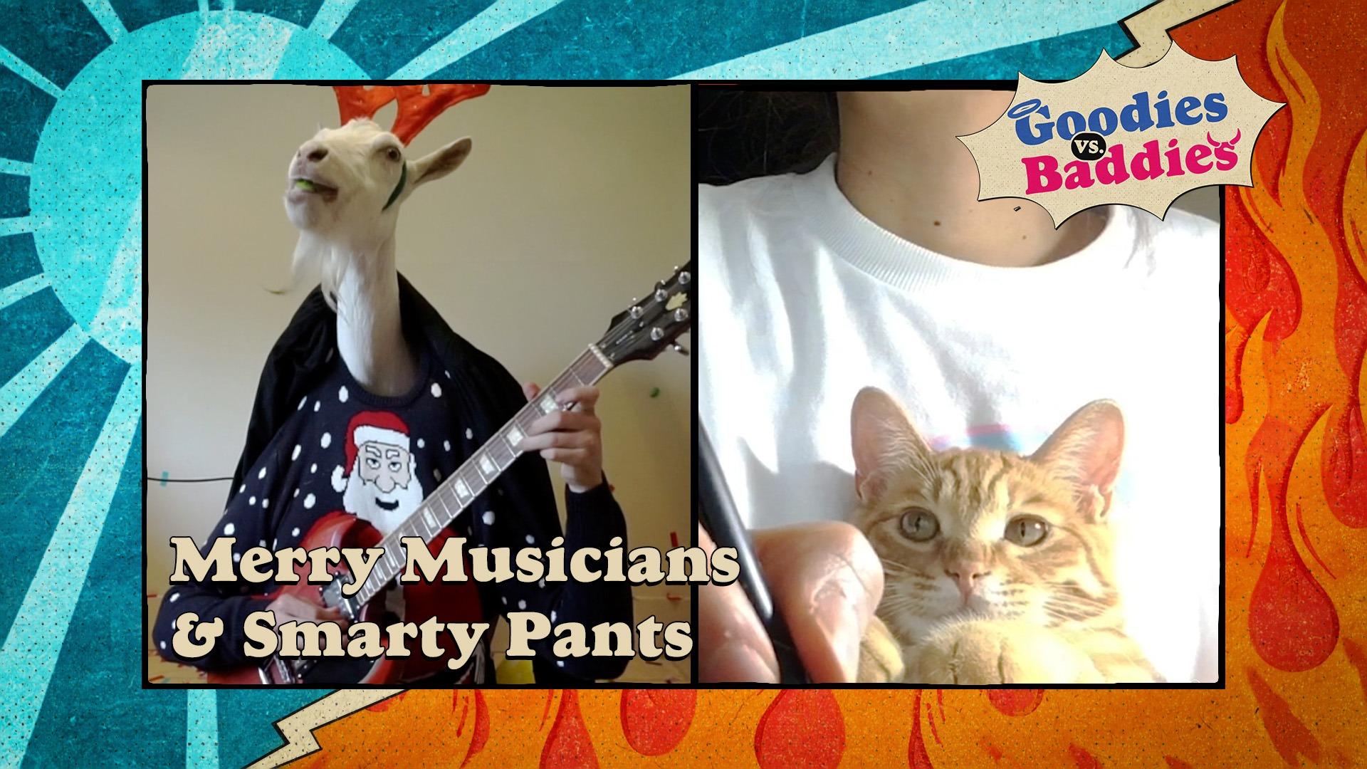 Goodies VS. Baddies | Merry Musicians & Smarty Pants