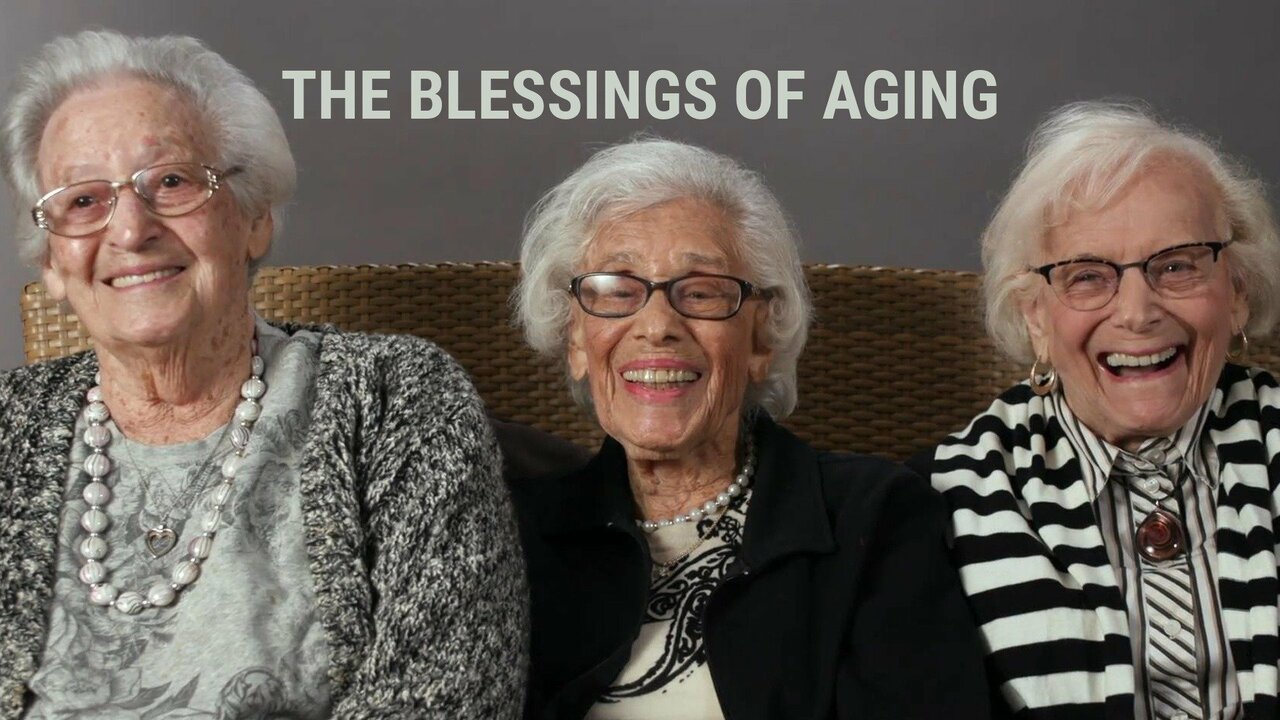 The Blessings Of Aging