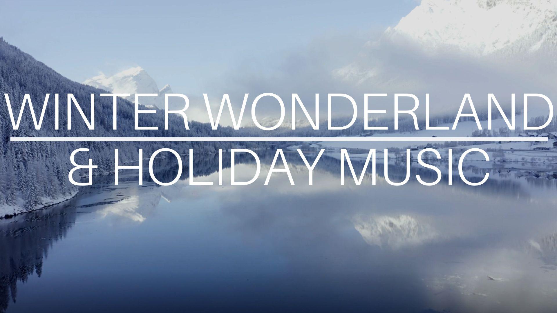Winter Wonderland & Holiday Music
