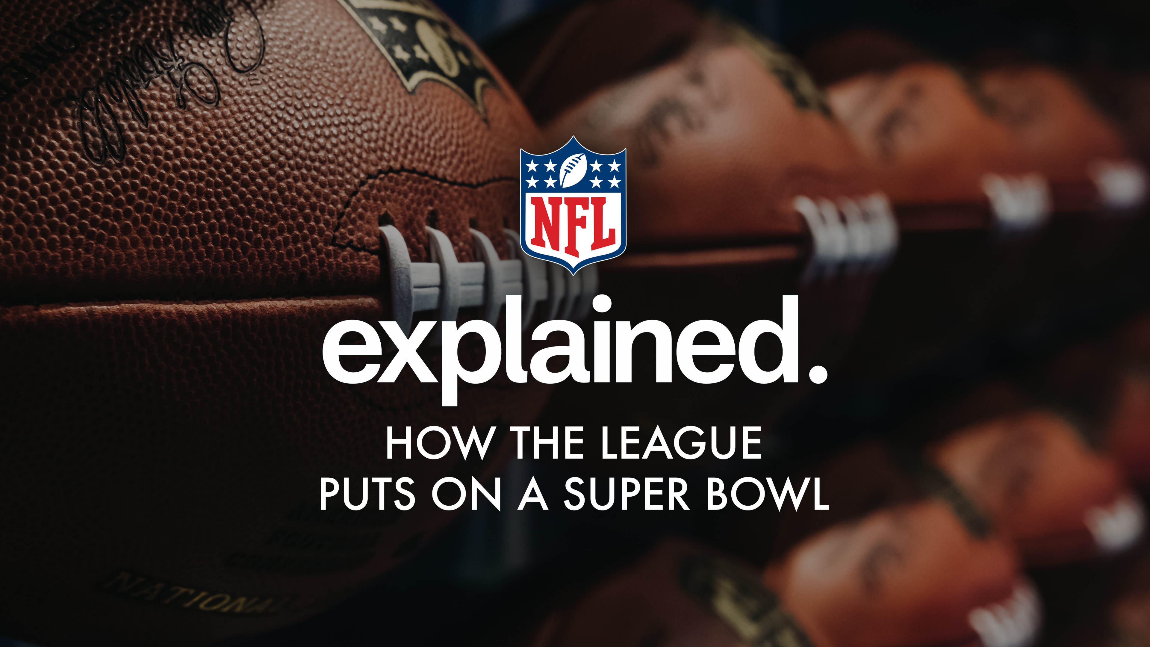 NFL Explained: How the League Puts on a Super Bowl