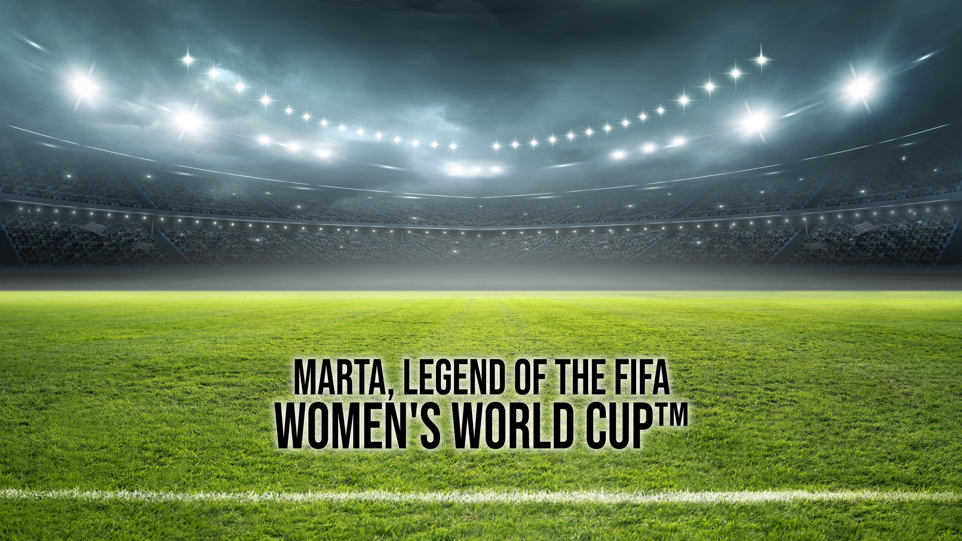 Marta, Legend of the FIFA Women's World Cup™