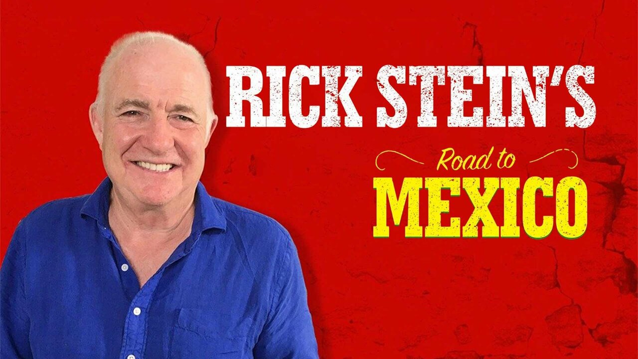 Rick Stein's Road to Mexico: Oaxaca to Yucatan Peninsula